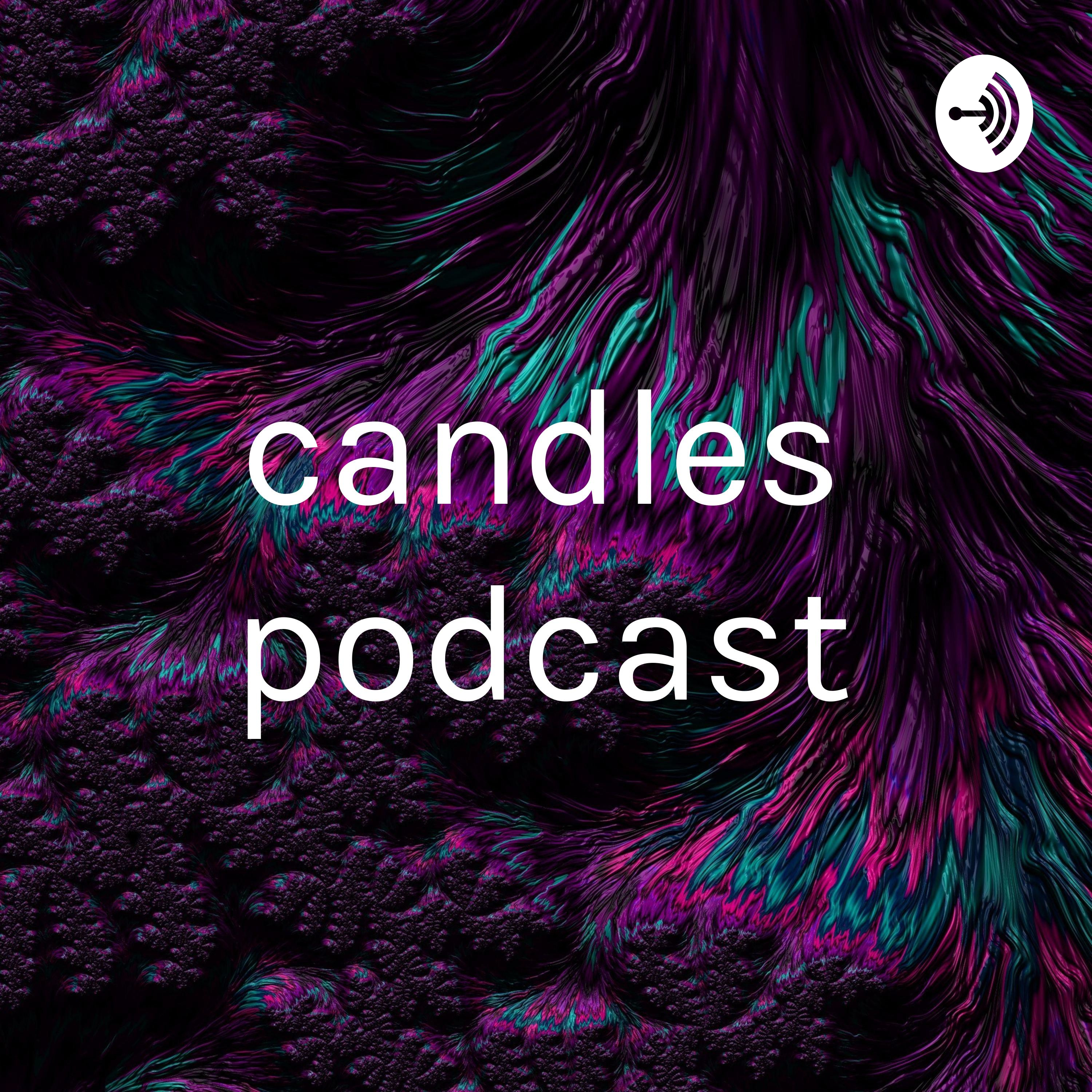 candles podcast