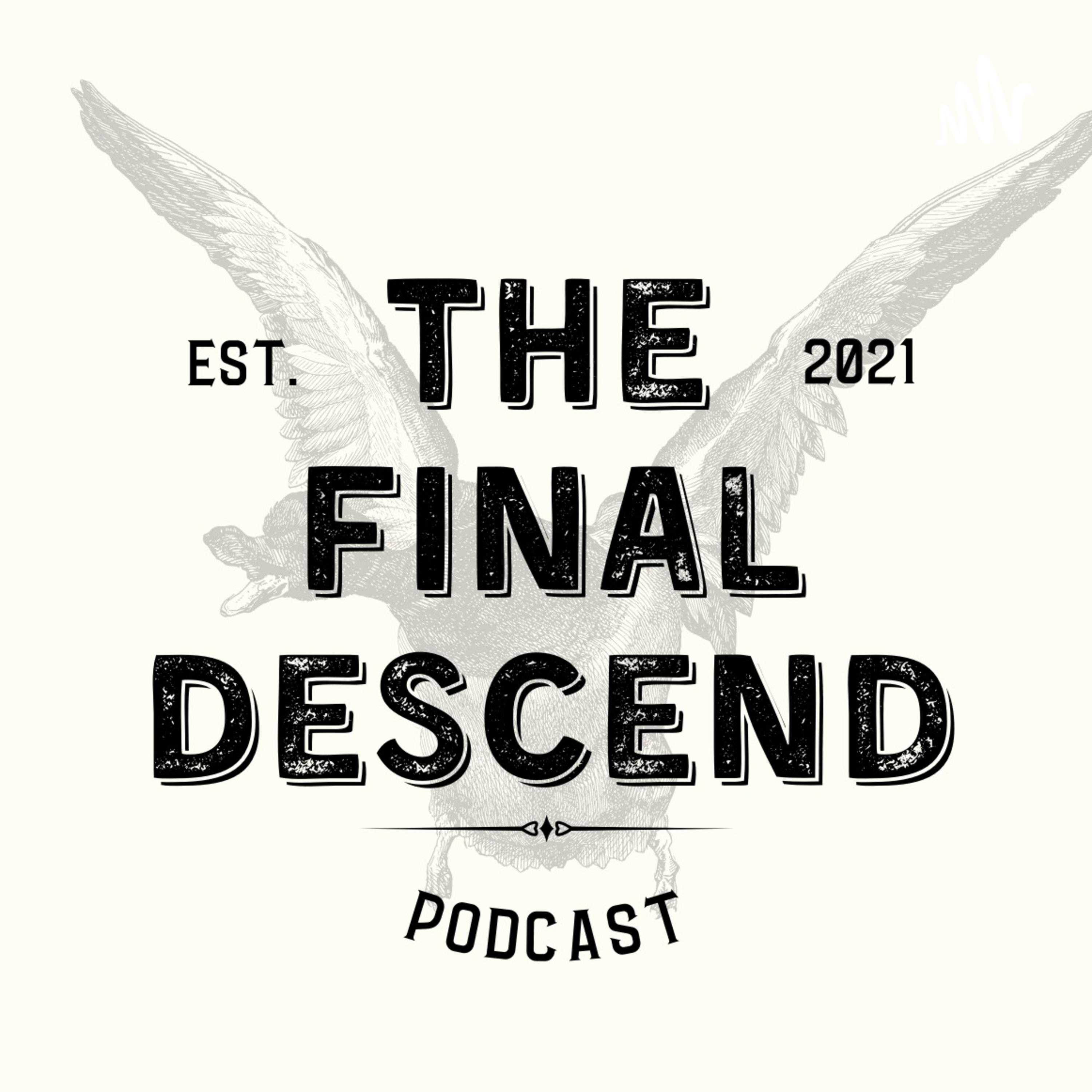 The Final Descend Podcast