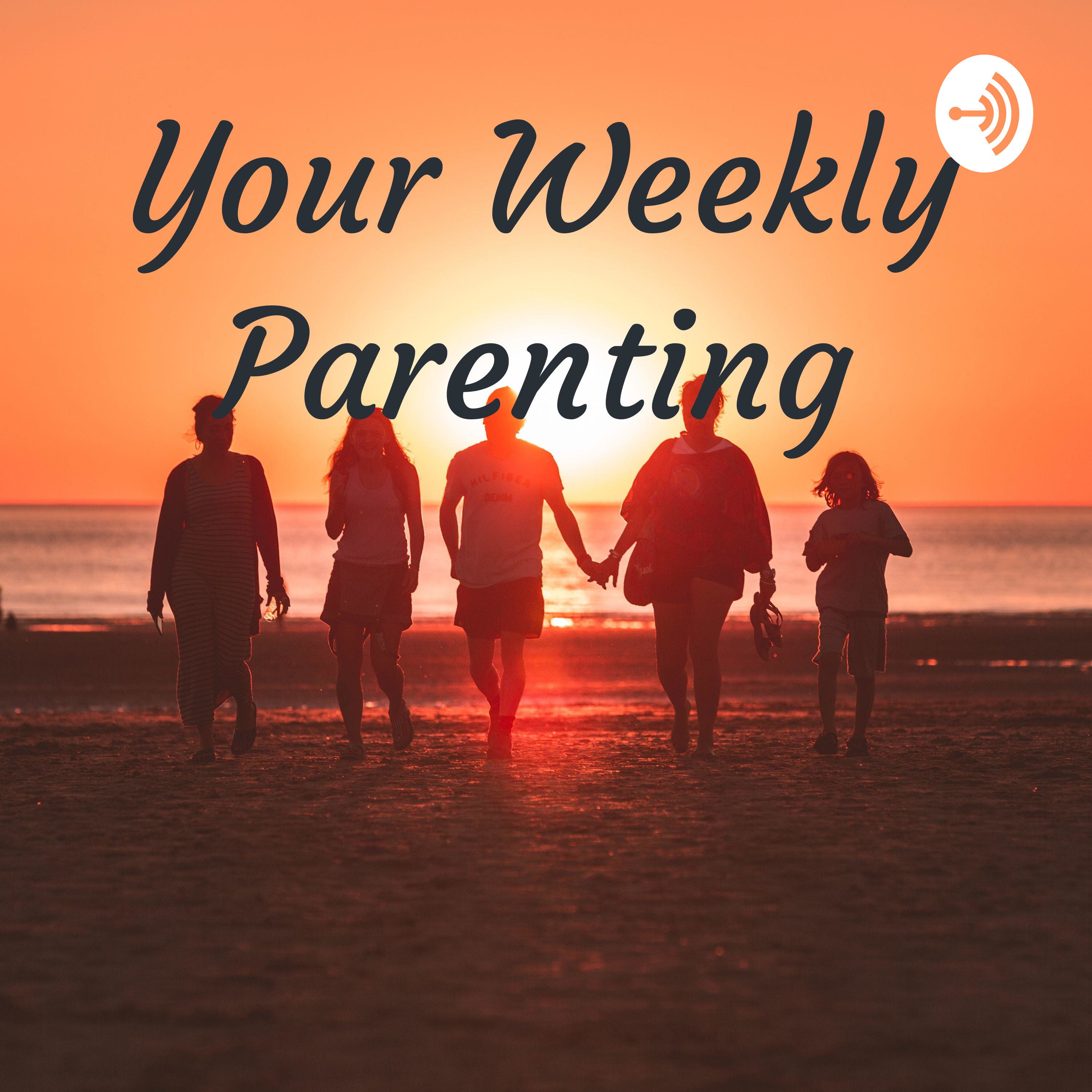 Your Weekly Parenting 