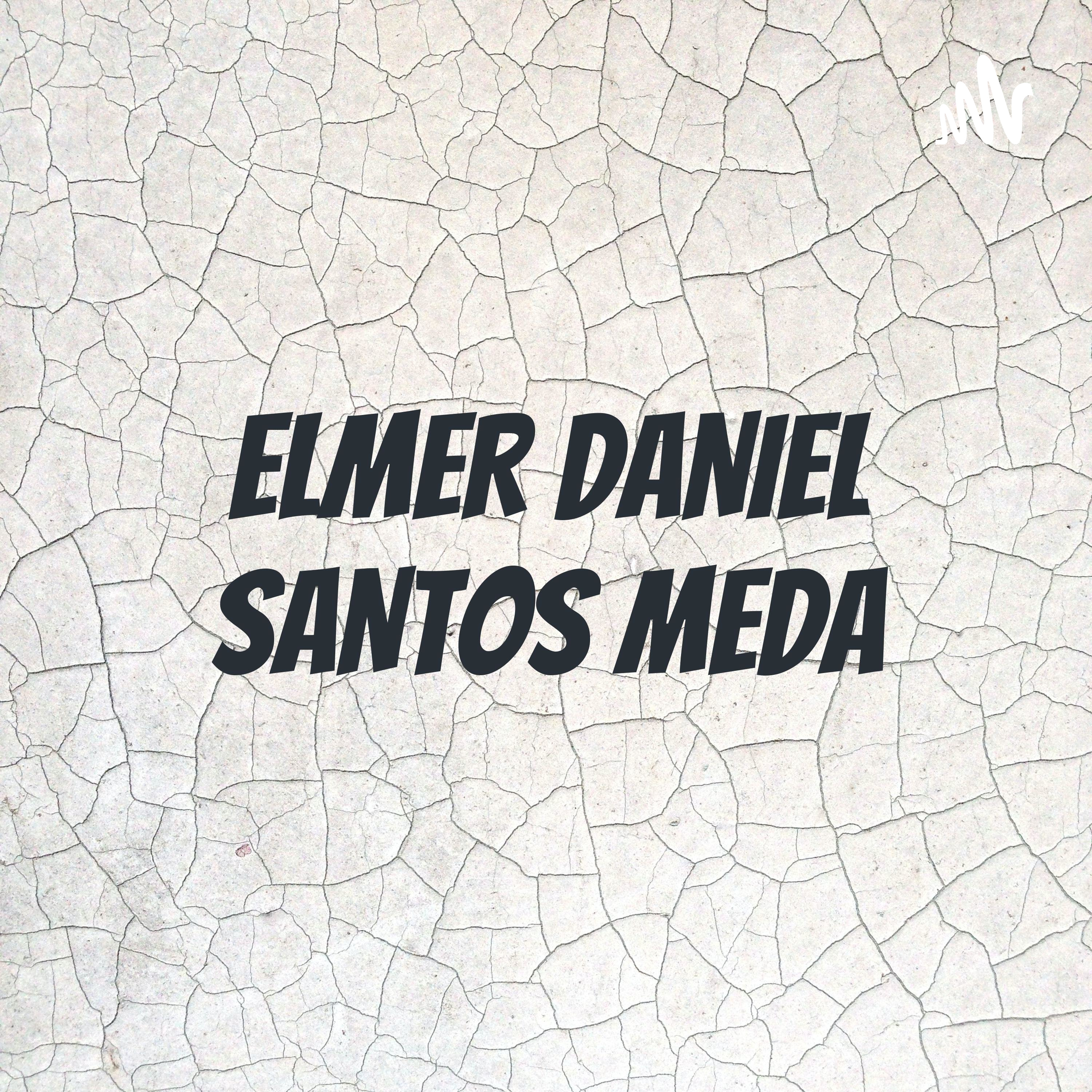 ELMER DANIEL SANTOS MEDA podcast artwork