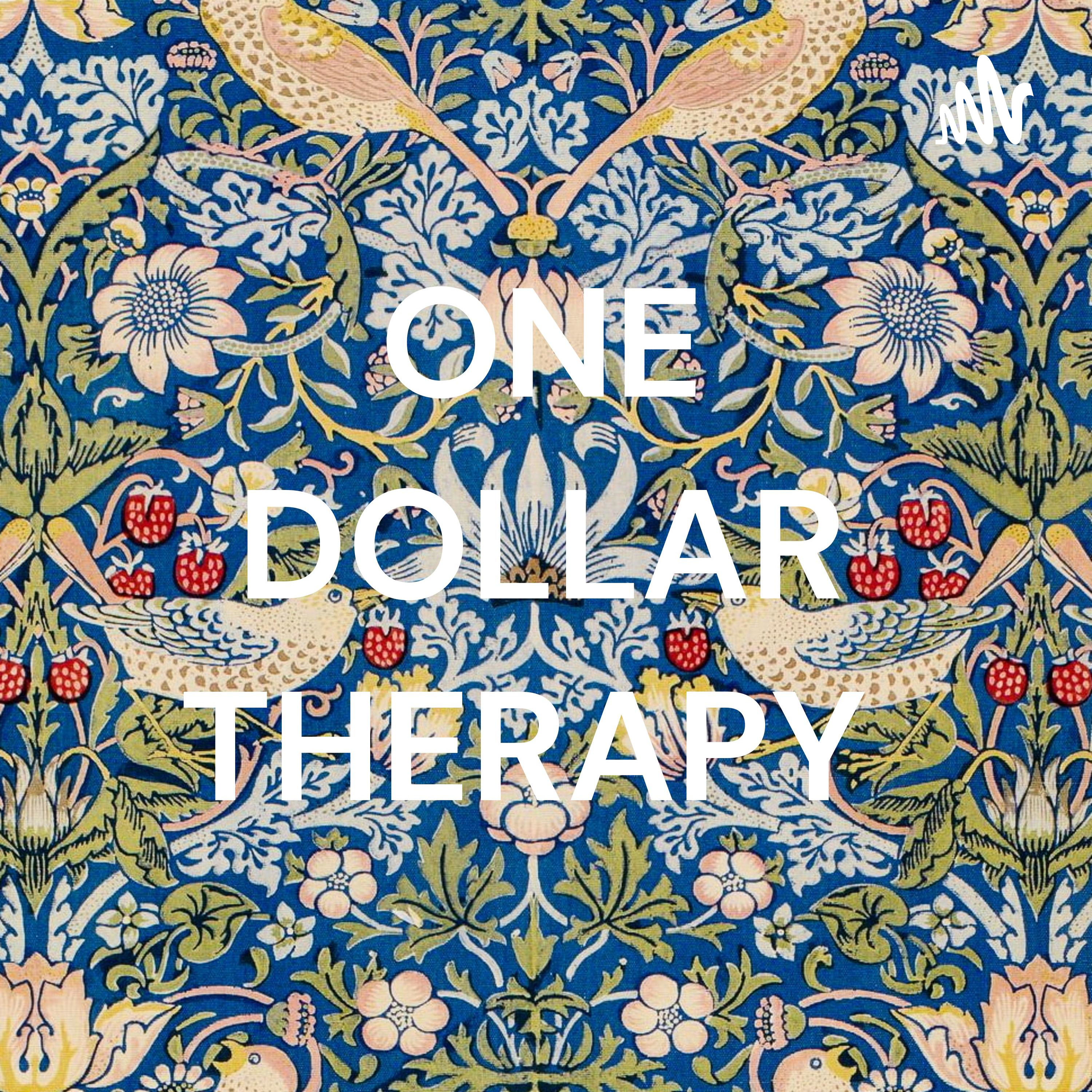 ONE DOLLAR THERAPY podcast artwork