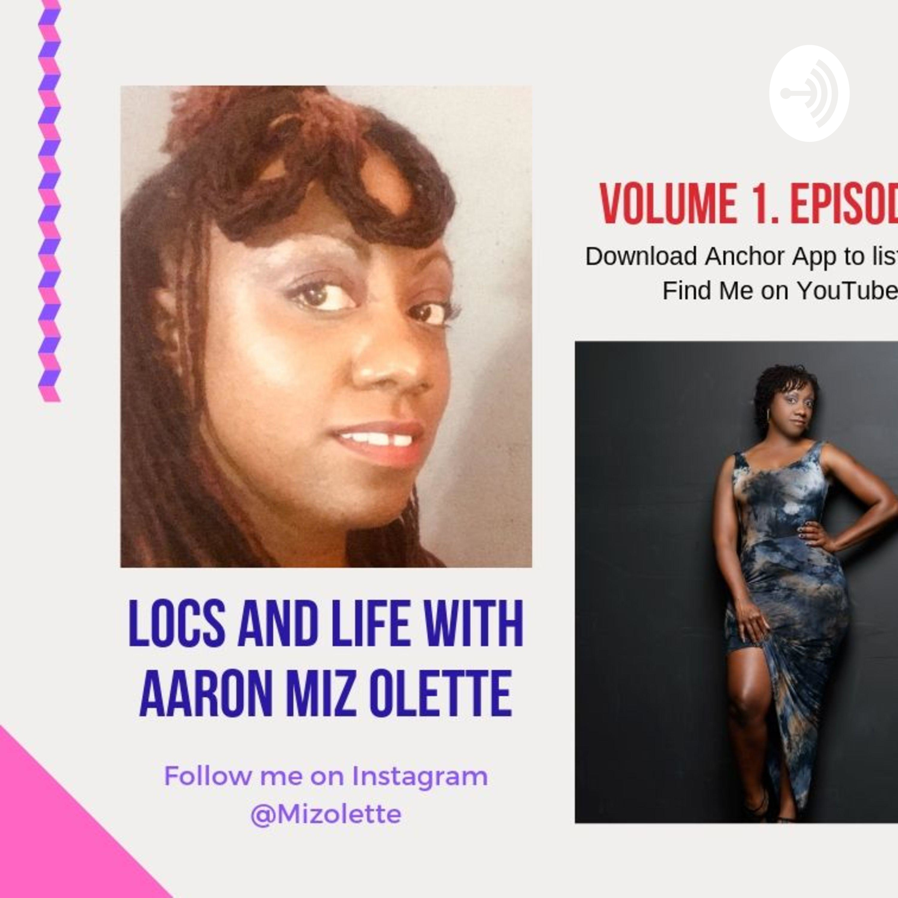 Locs & Life with Aaron Miz Olette