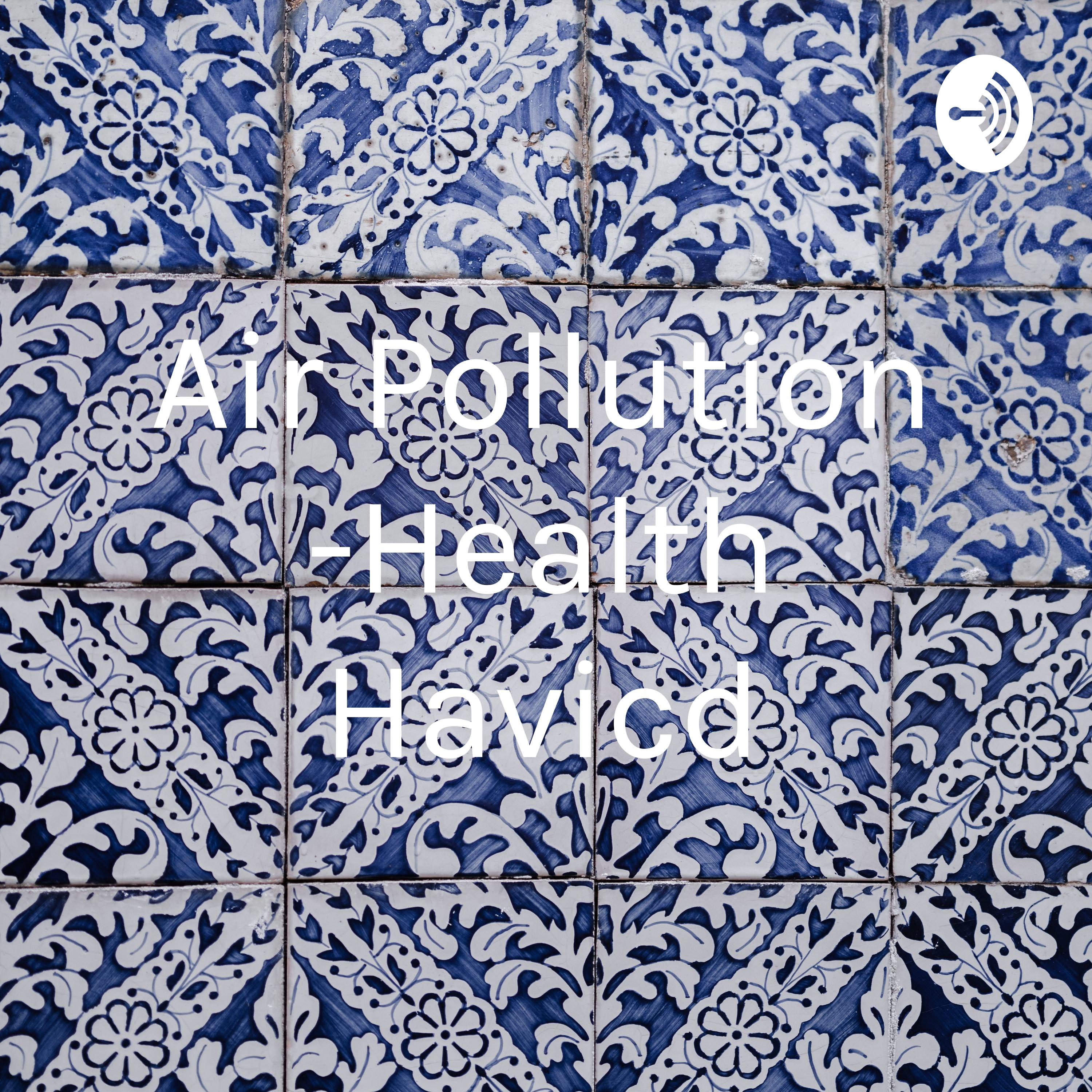 Air Pollution-Havice Health