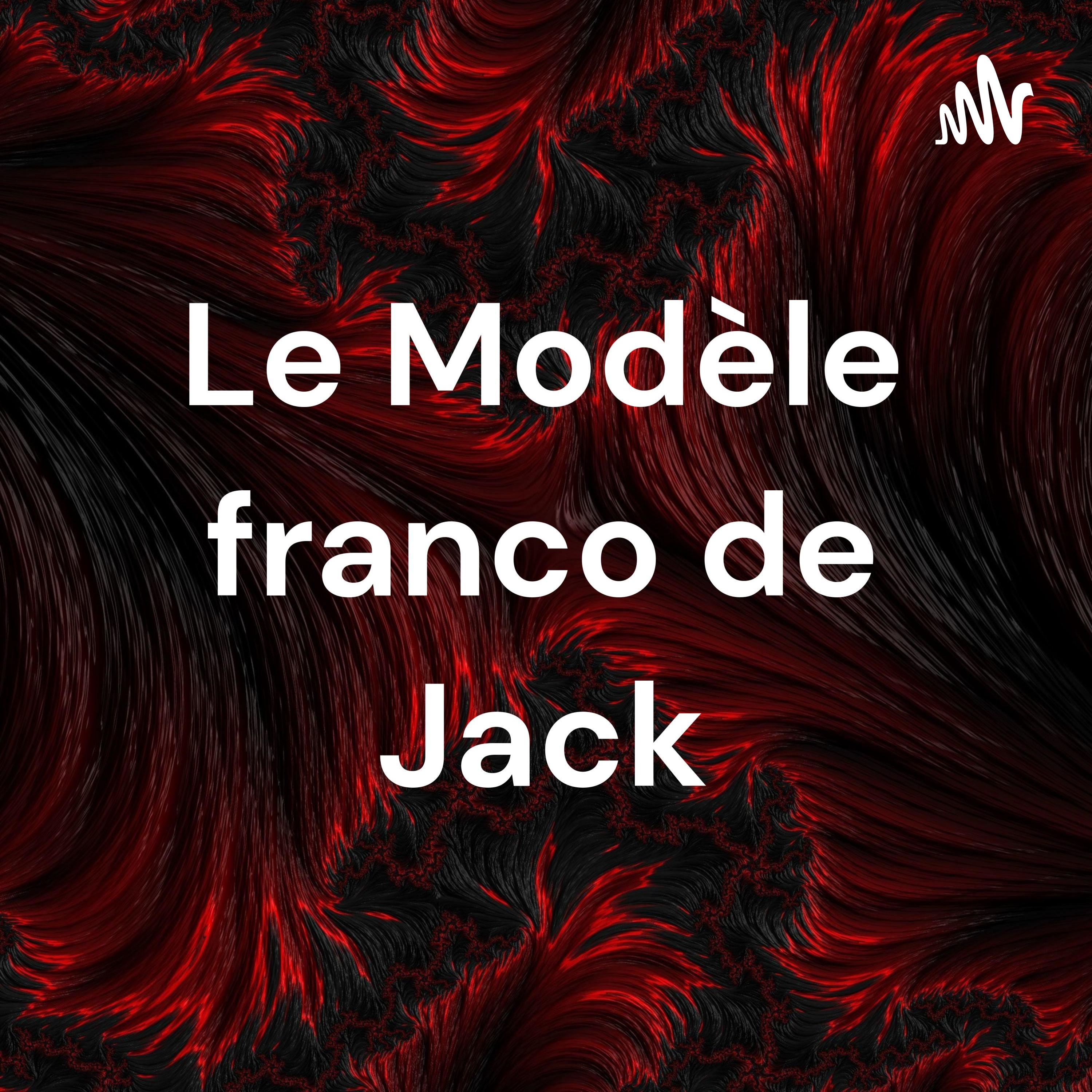 Le Modèle franco de Jack podcast artwork