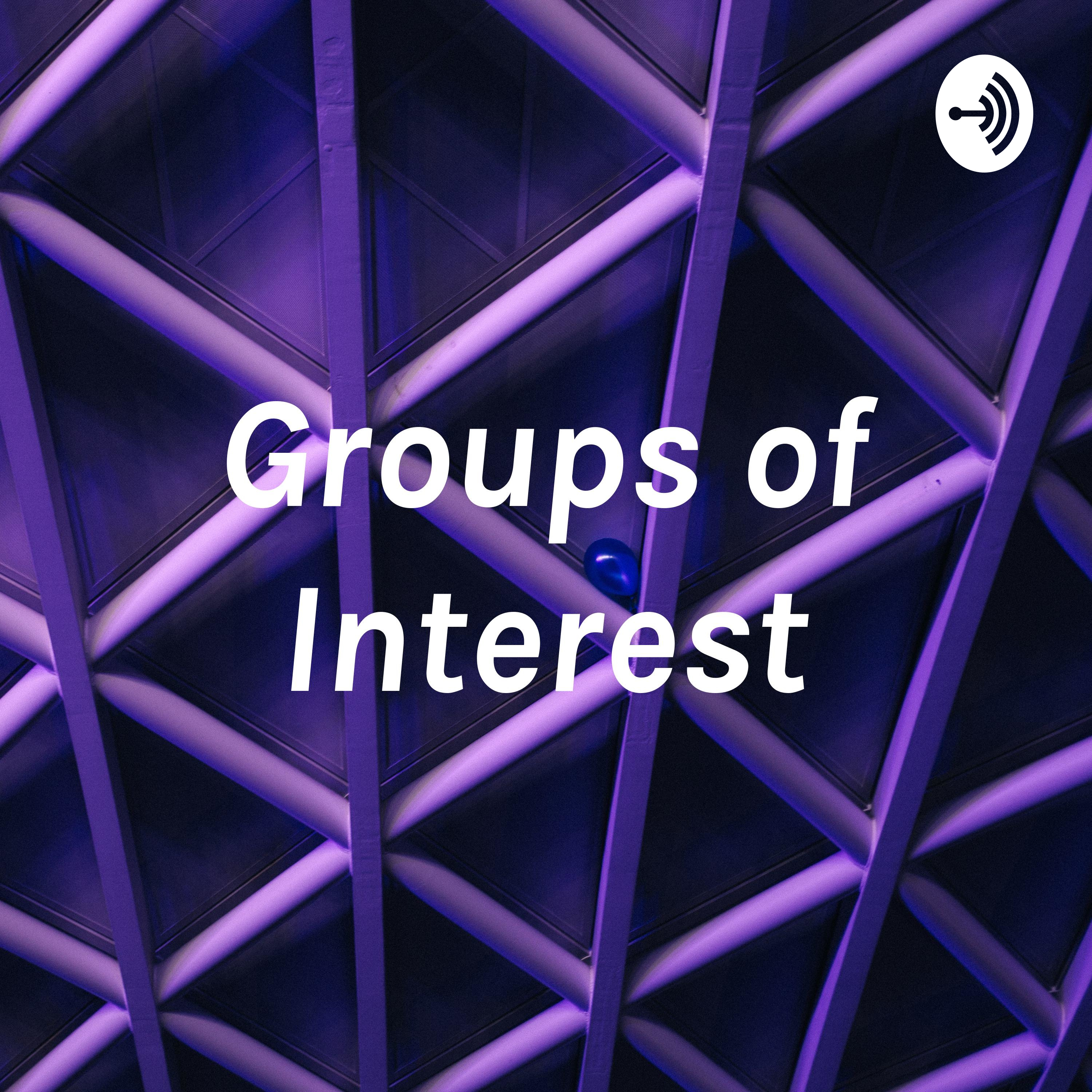 Groups of Interest