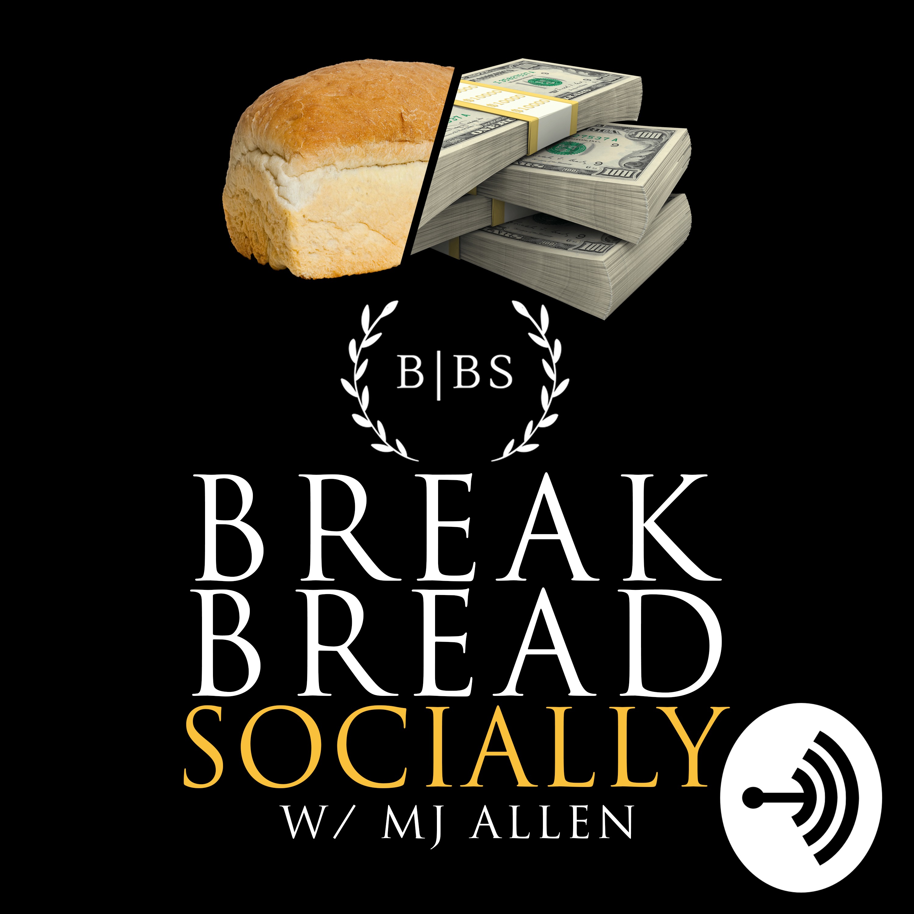 Break Bread Socially W/ MJ Allen