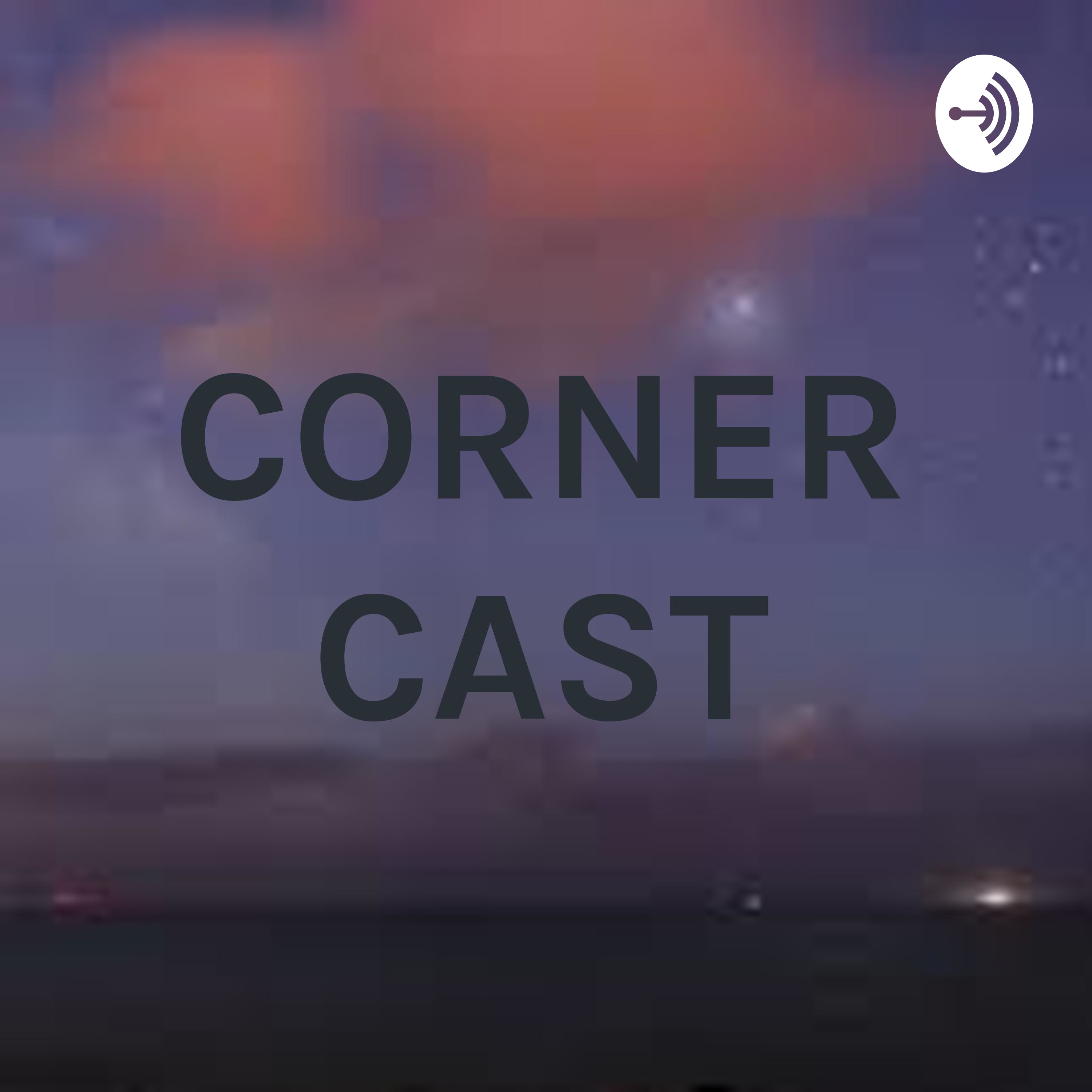 CORNER CAST podcast artwork