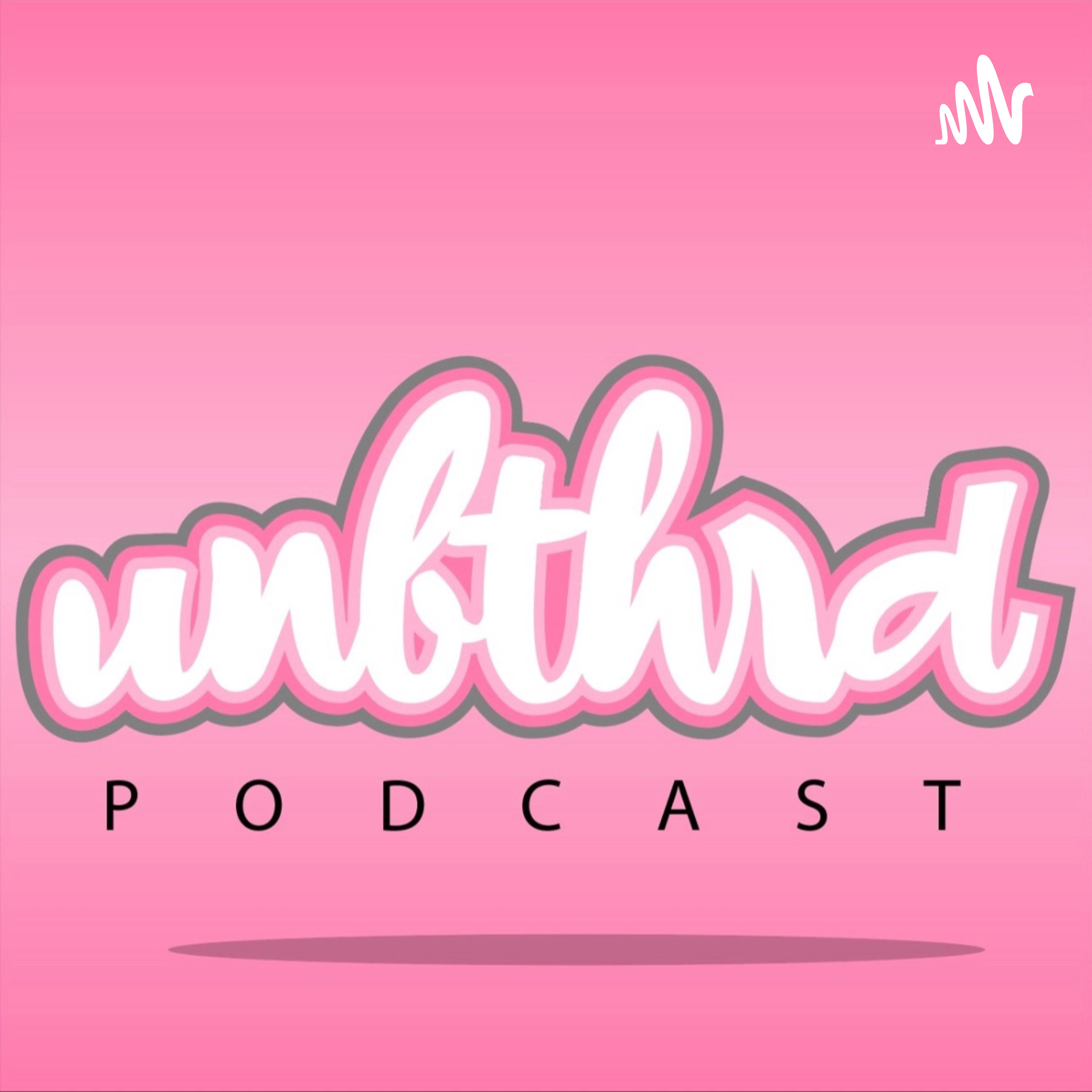 The Unbthrd Podcast