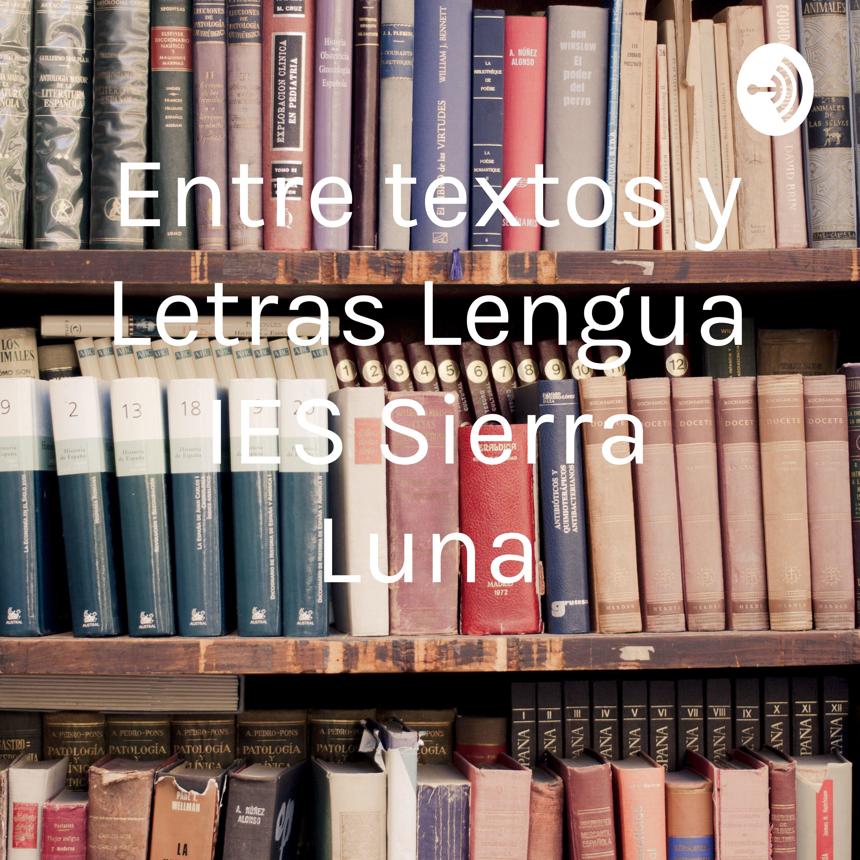 Entre textos y letras Lengua IES Sierra Luna