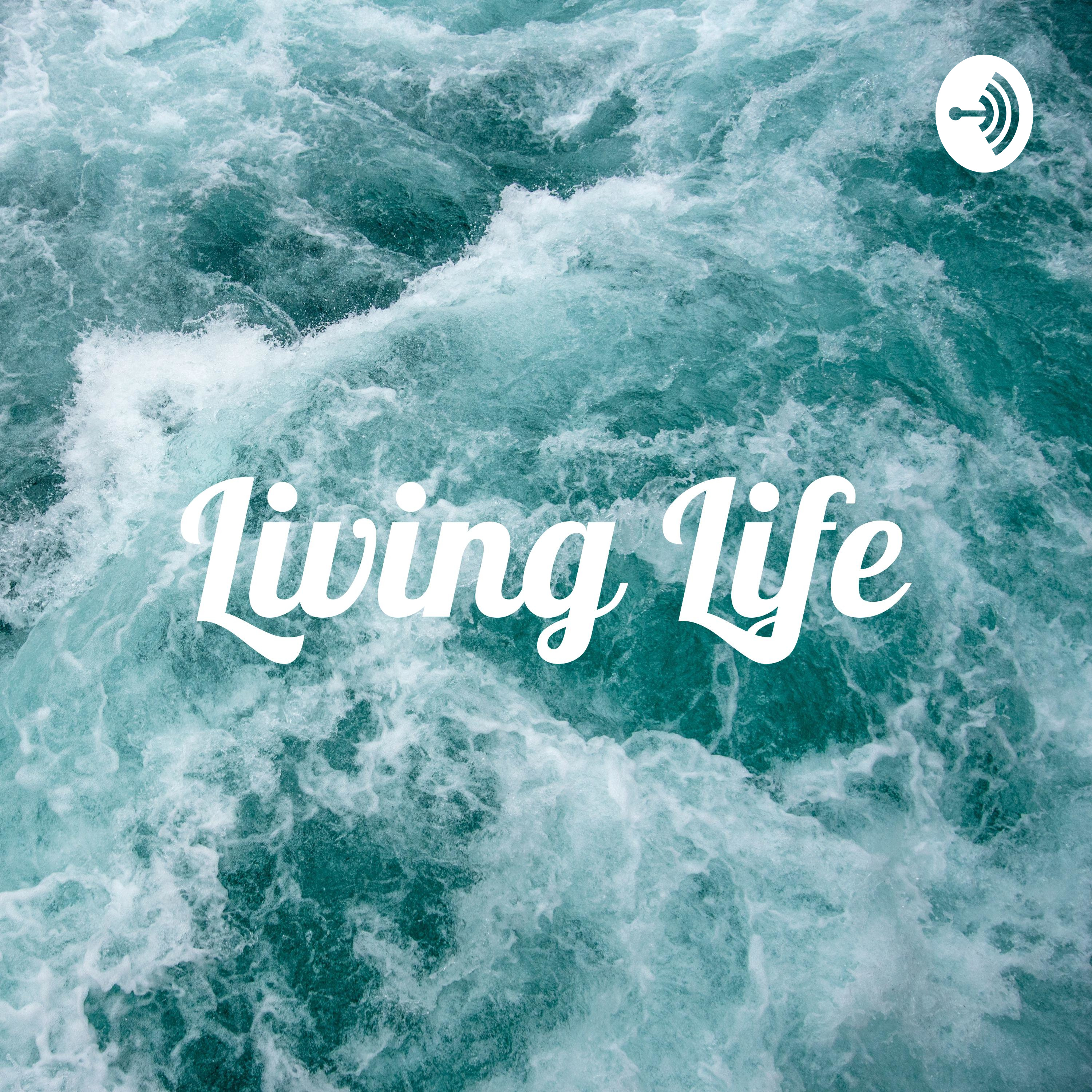 Living Life