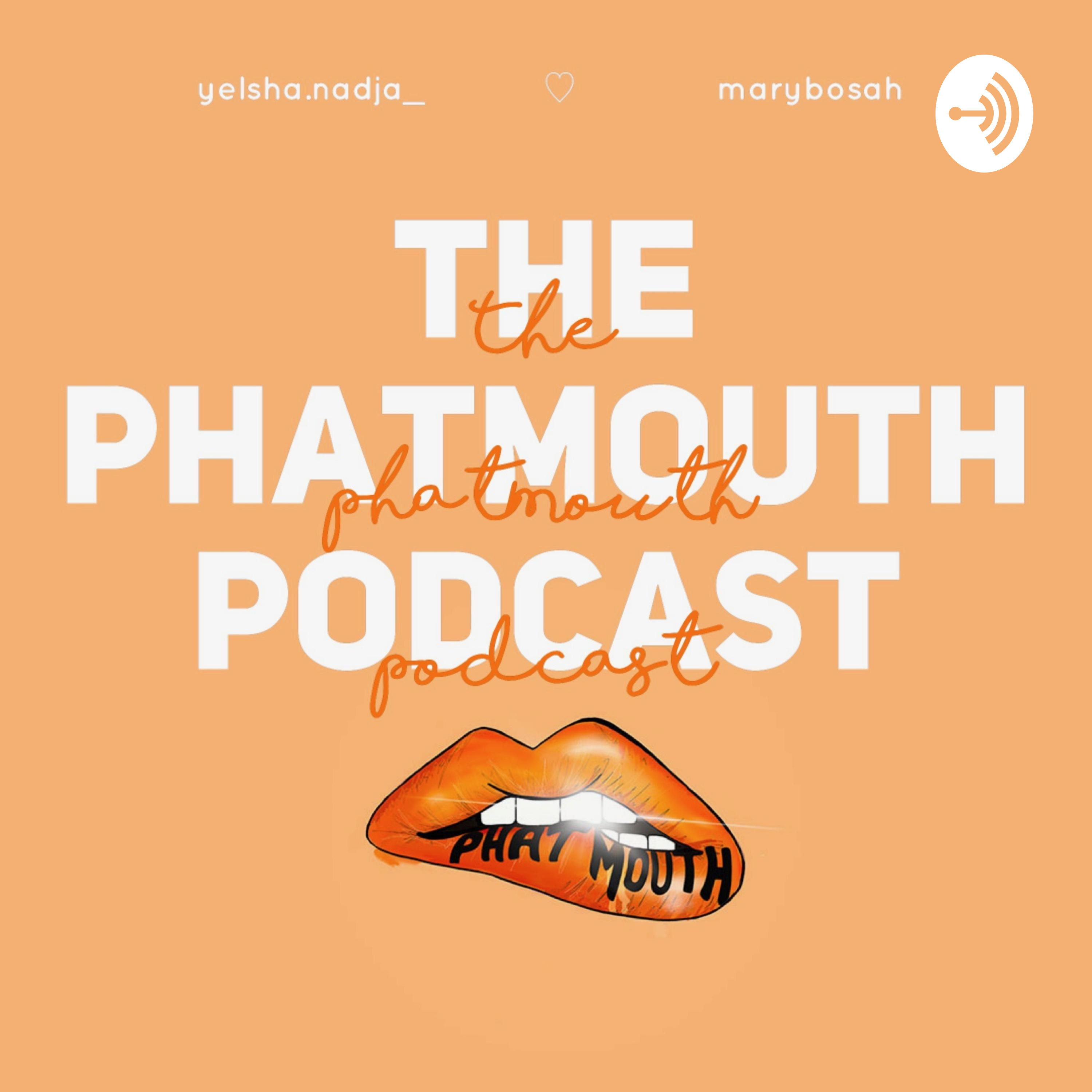 The PhatMouth Podcast