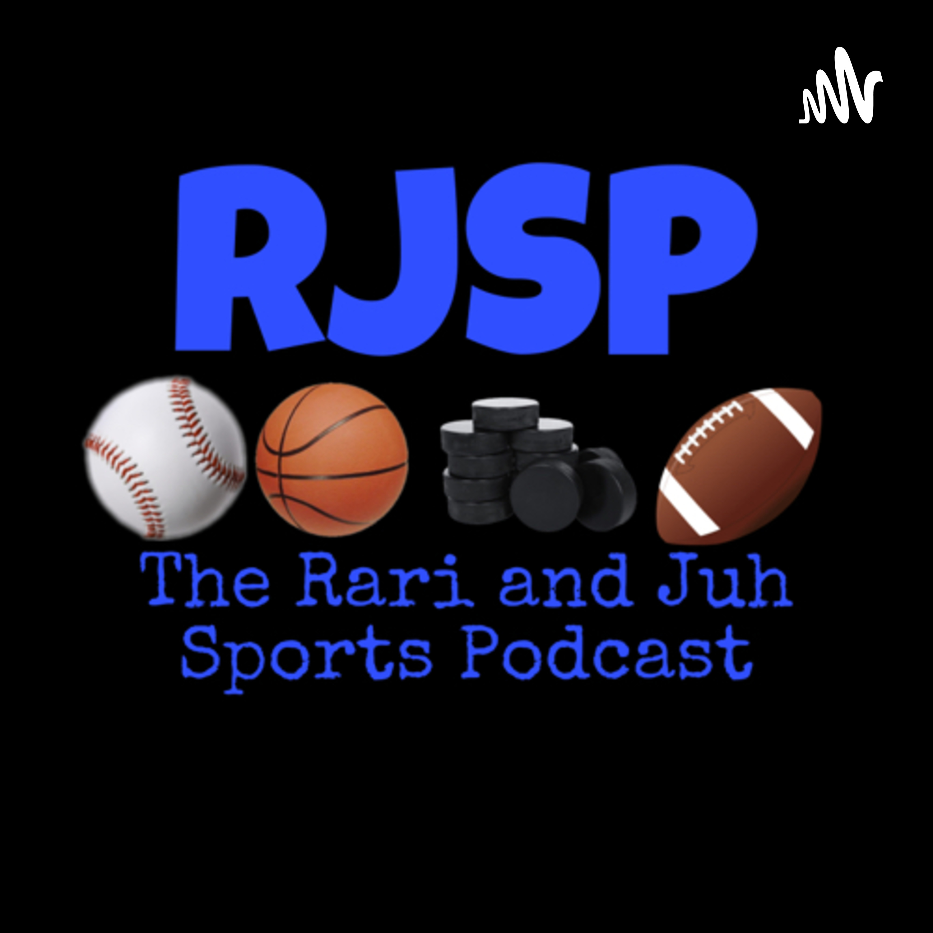 The Rari and Juh Sports Podcast