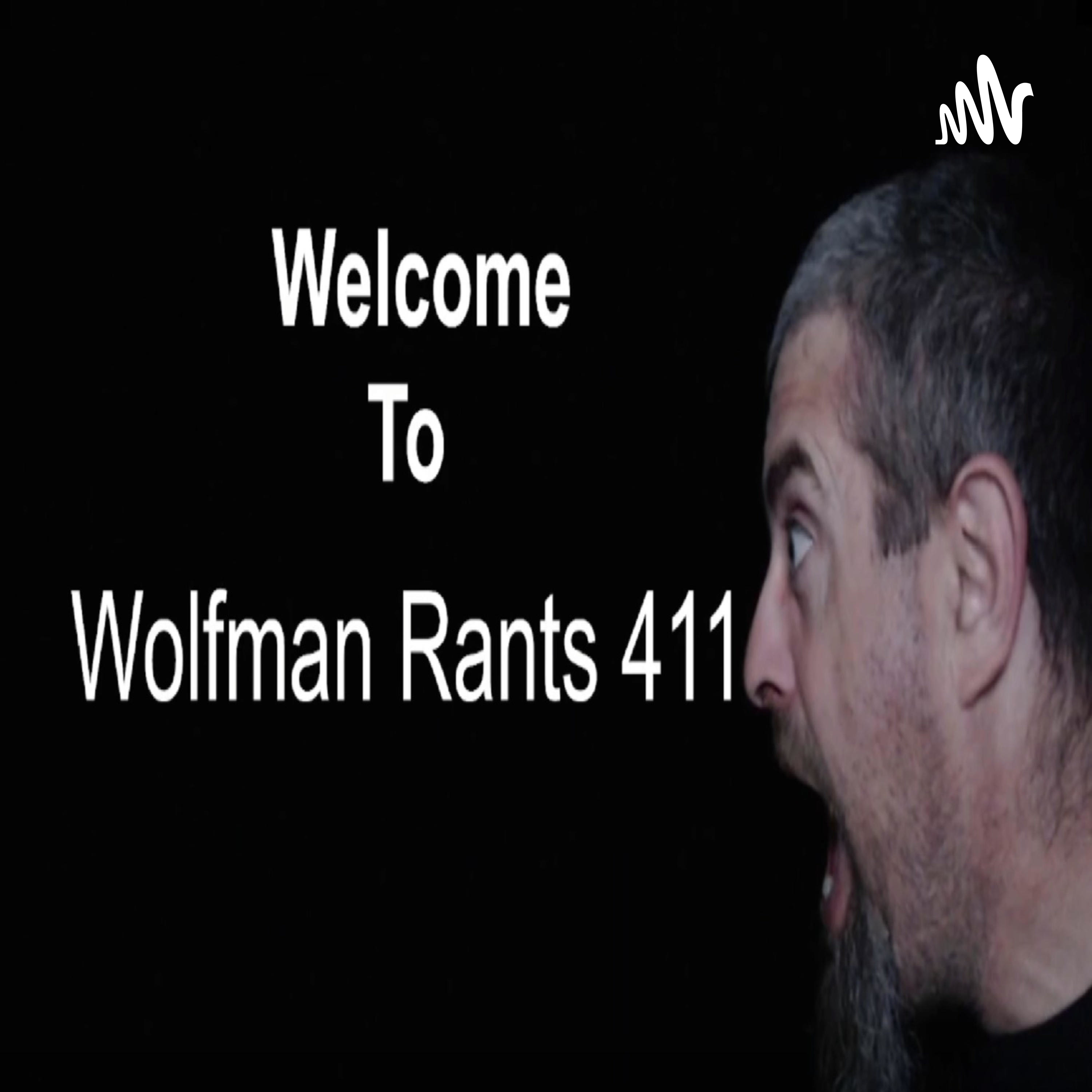 Wolfman Rants 411 podcast artwork