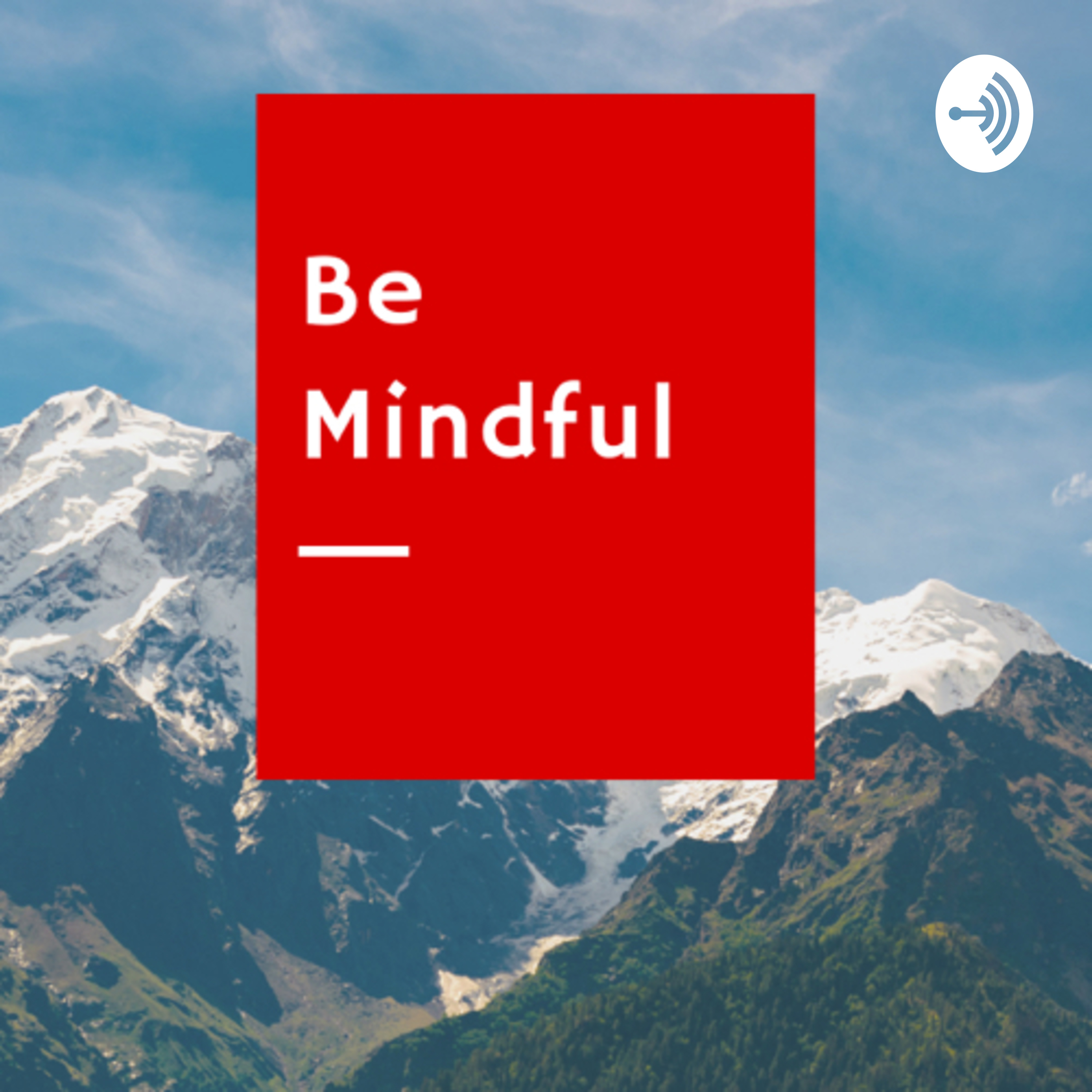 Be Mindful 