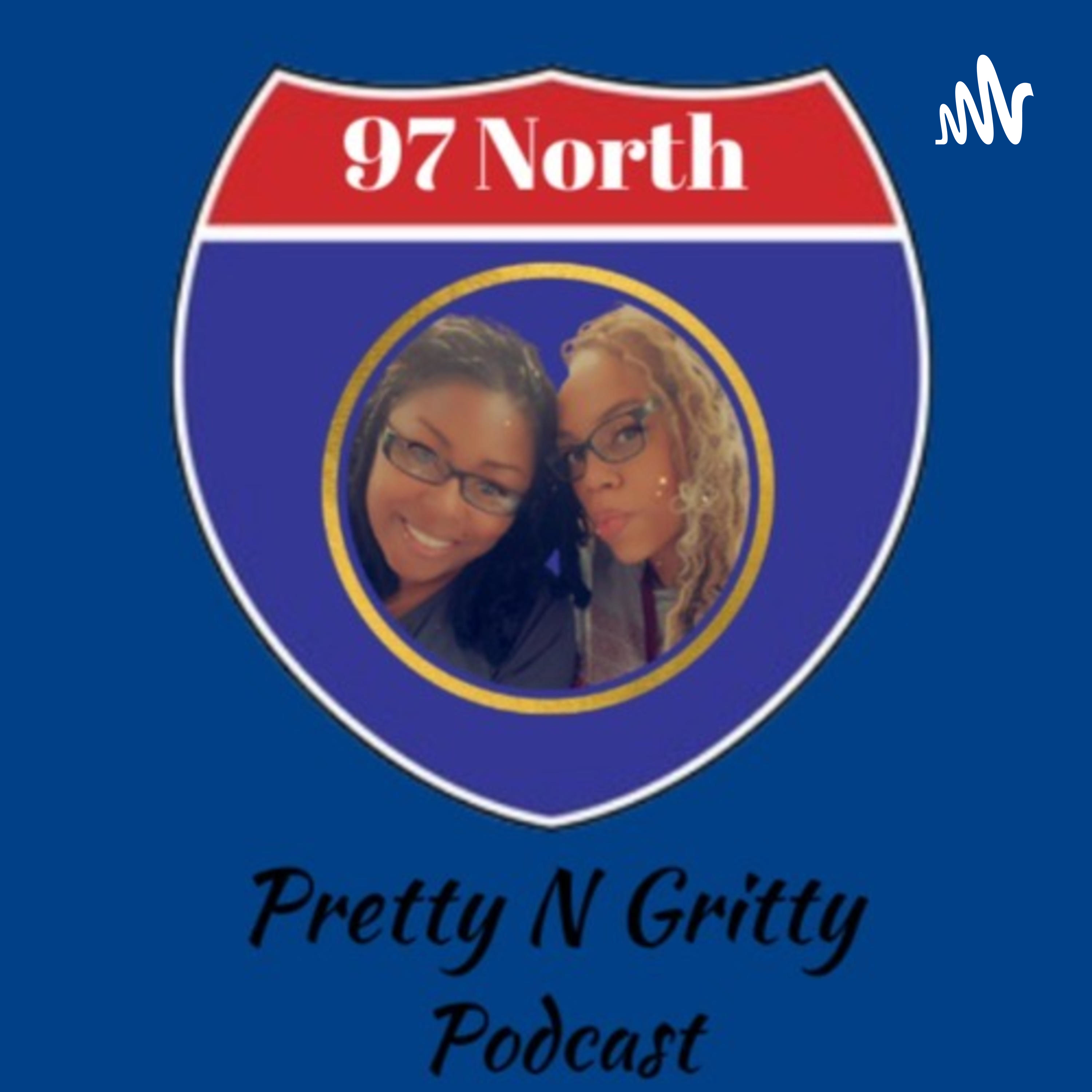 97 North Pretty-N-Gritty