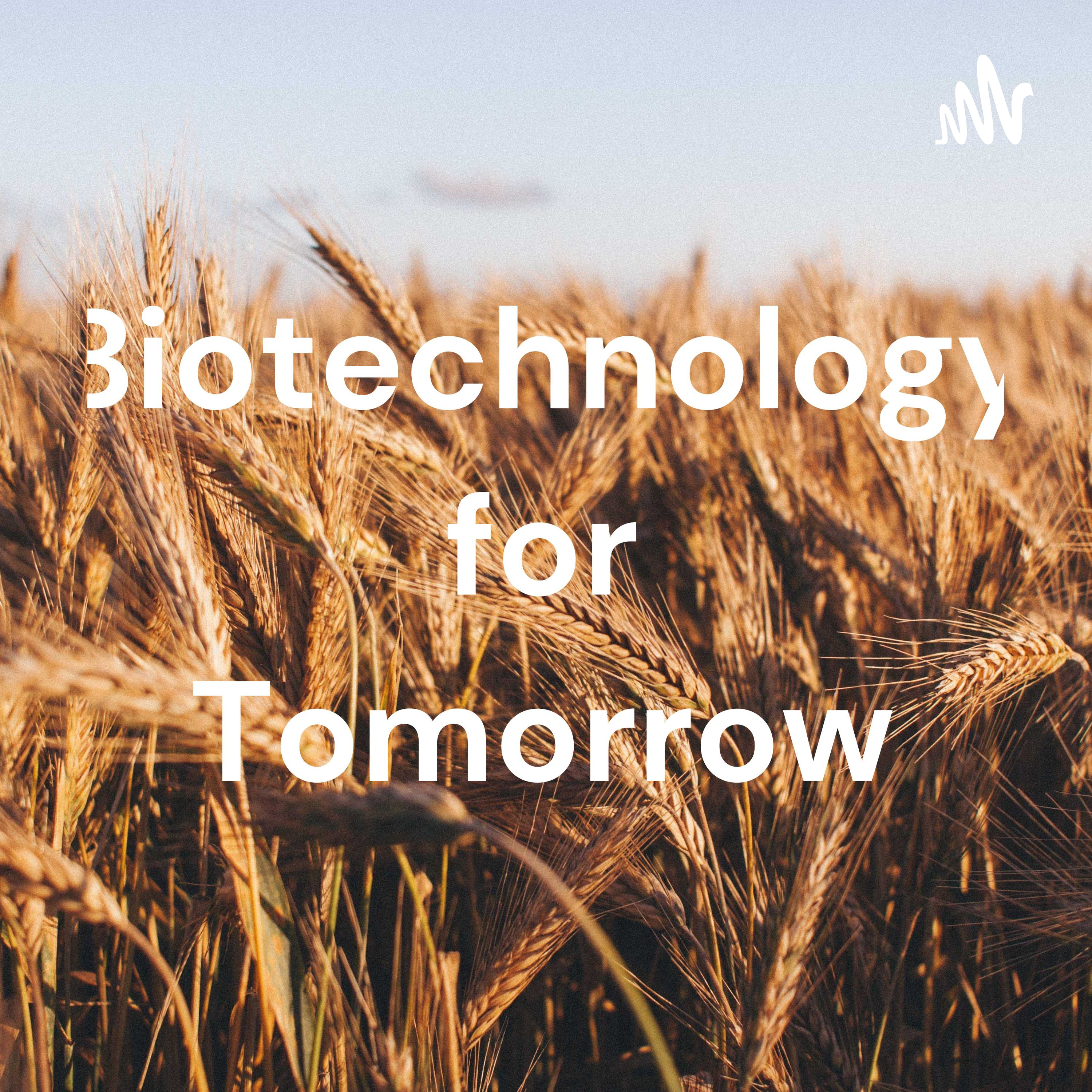 Biotechnology for Tomorrow