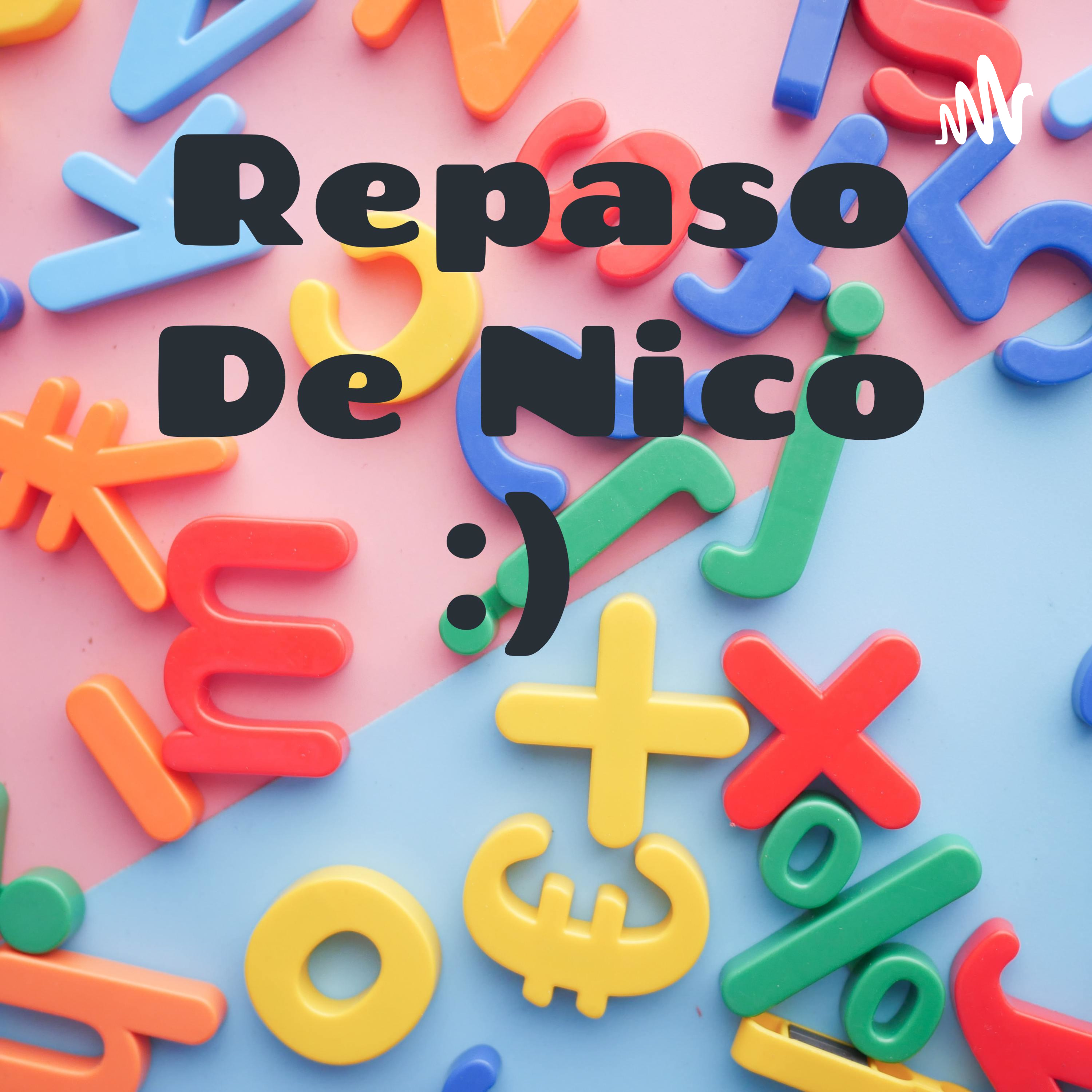 Repaso De Nico :)
