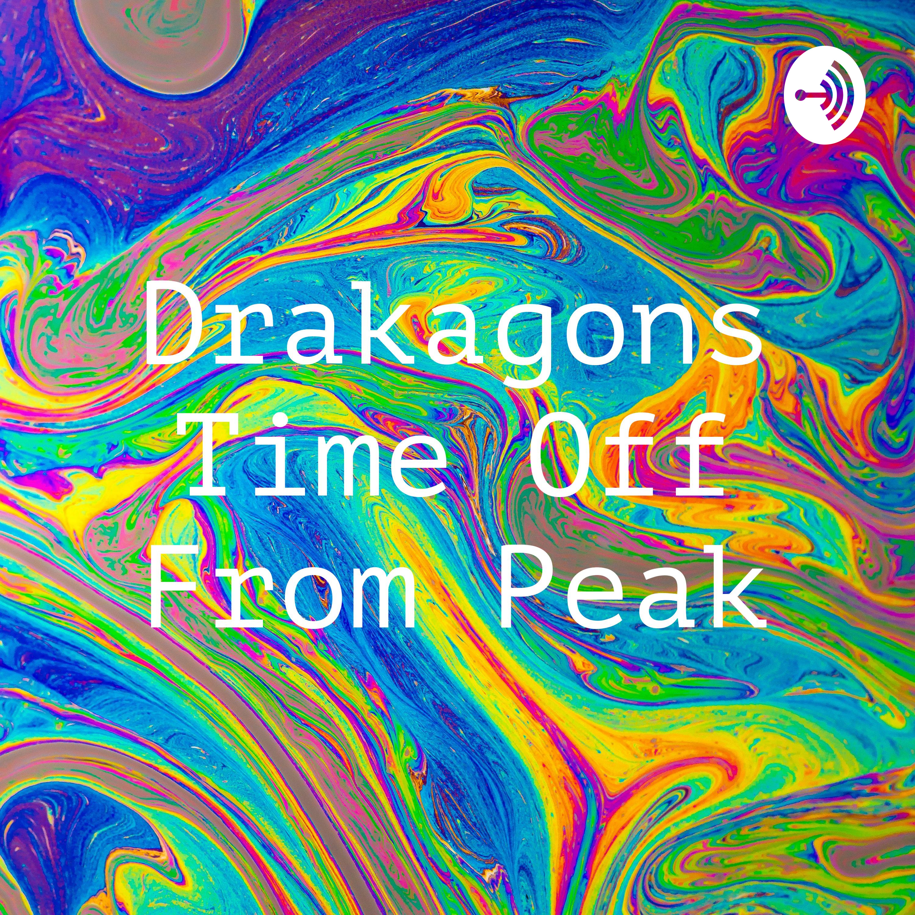 Drakagons Time Off From Peak