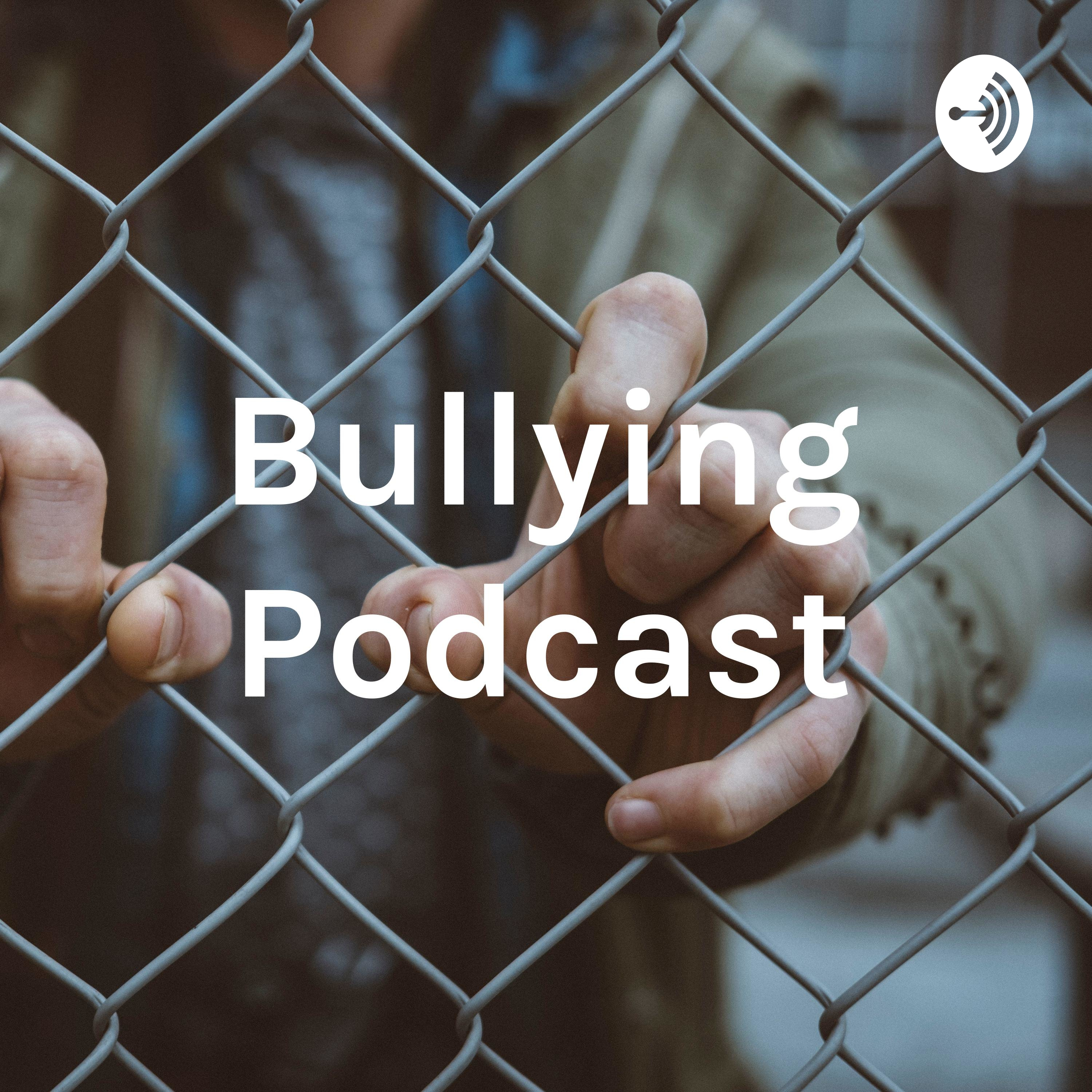 Bullying Podcast