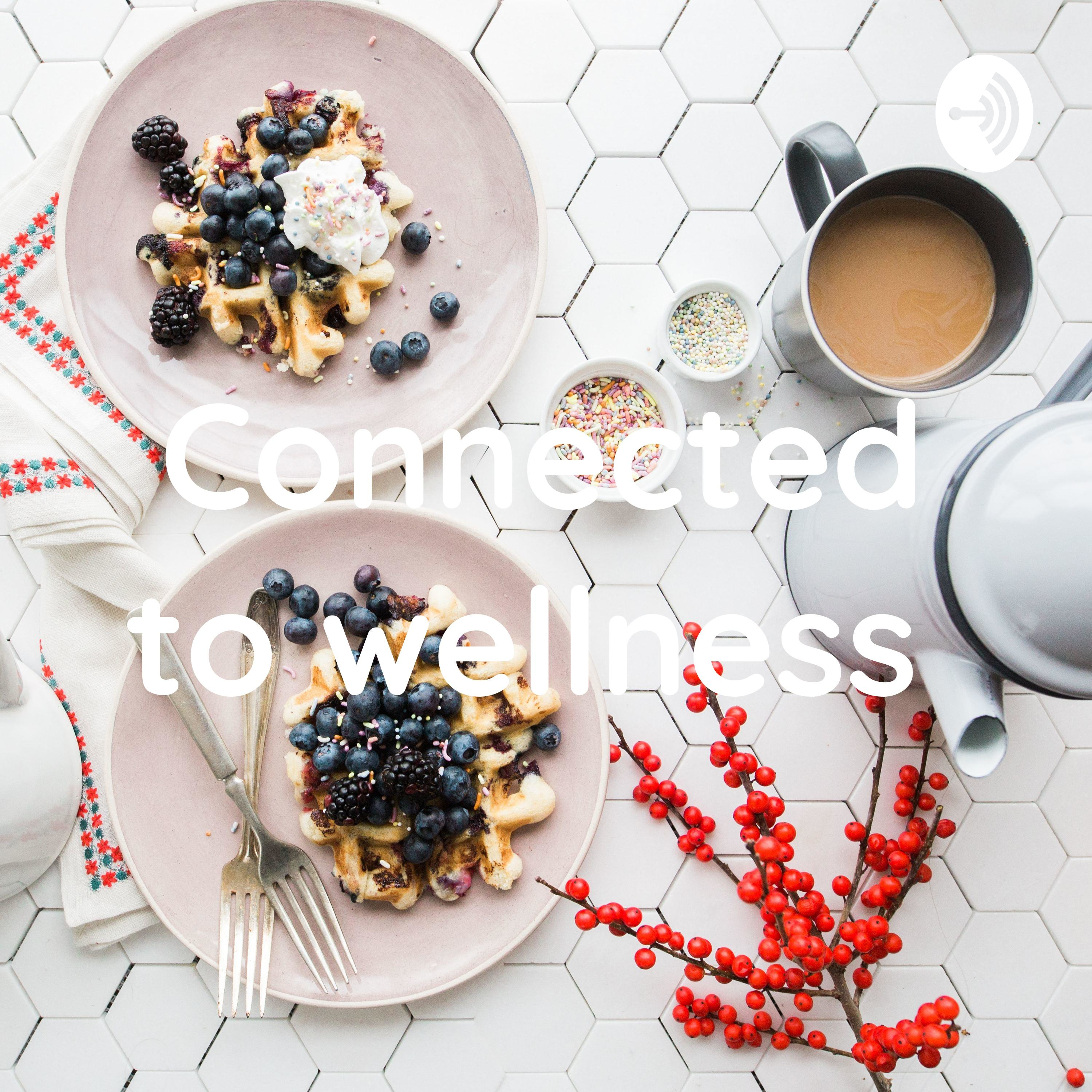 Connected to wellness 