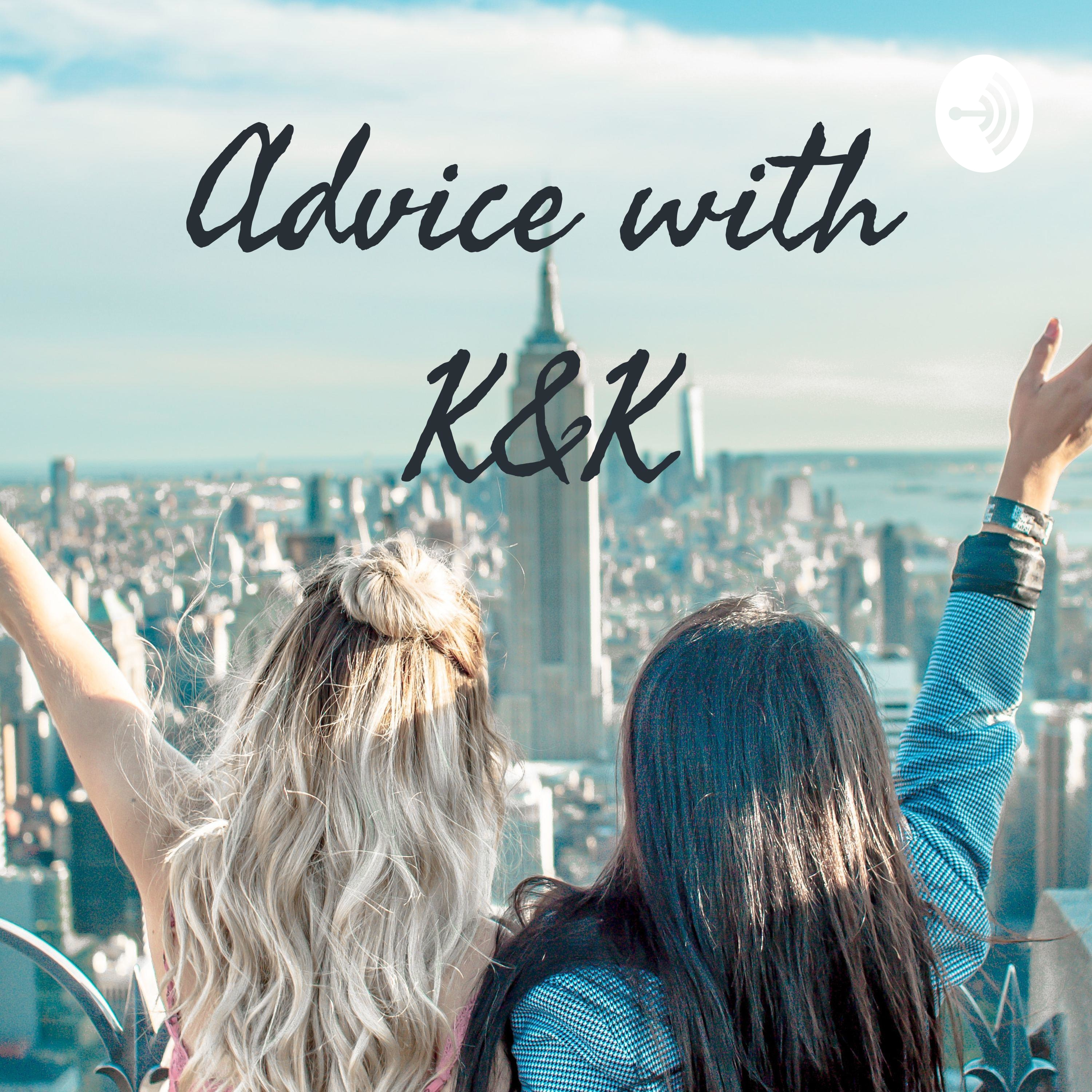 Advice with K&K