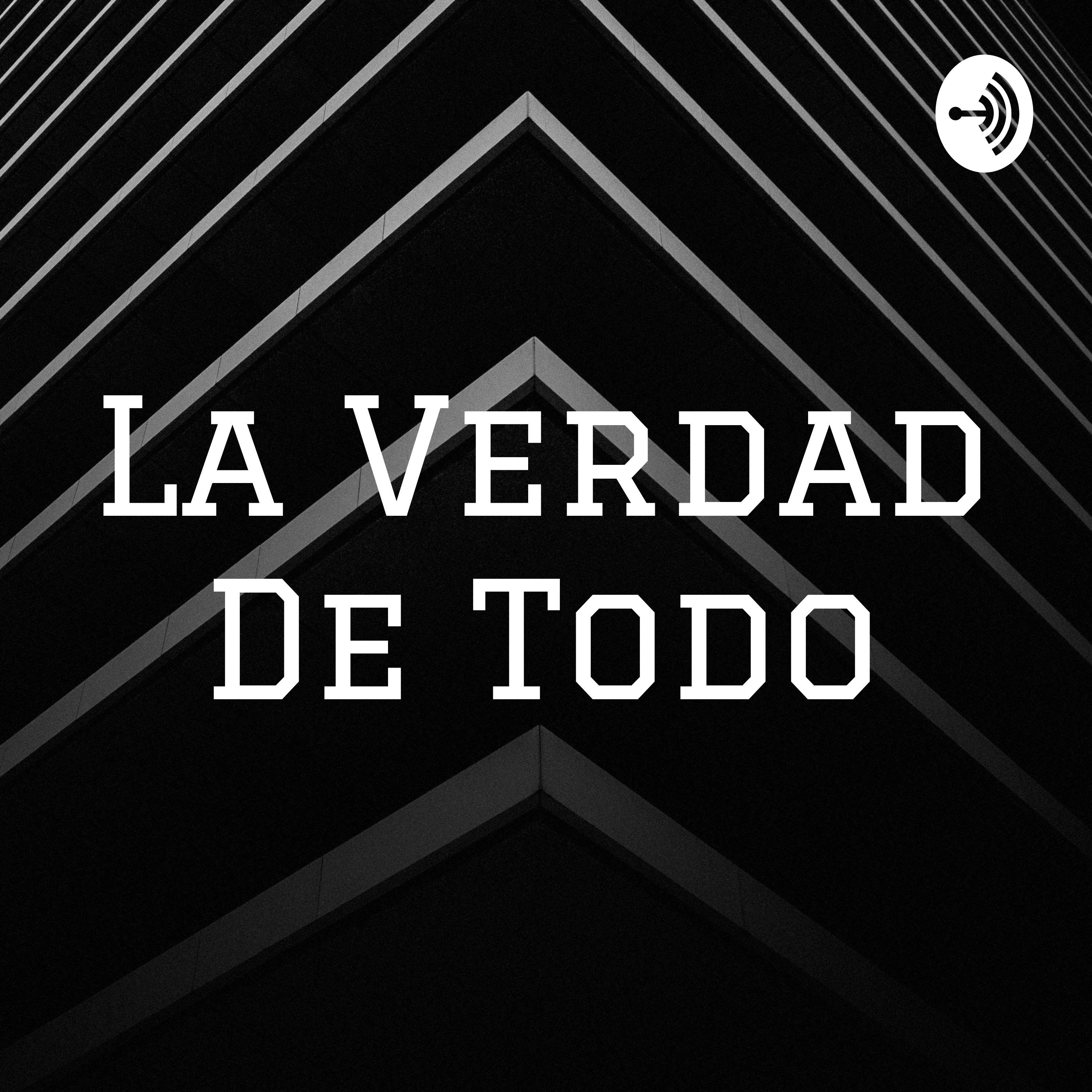 La Verdad De Todo