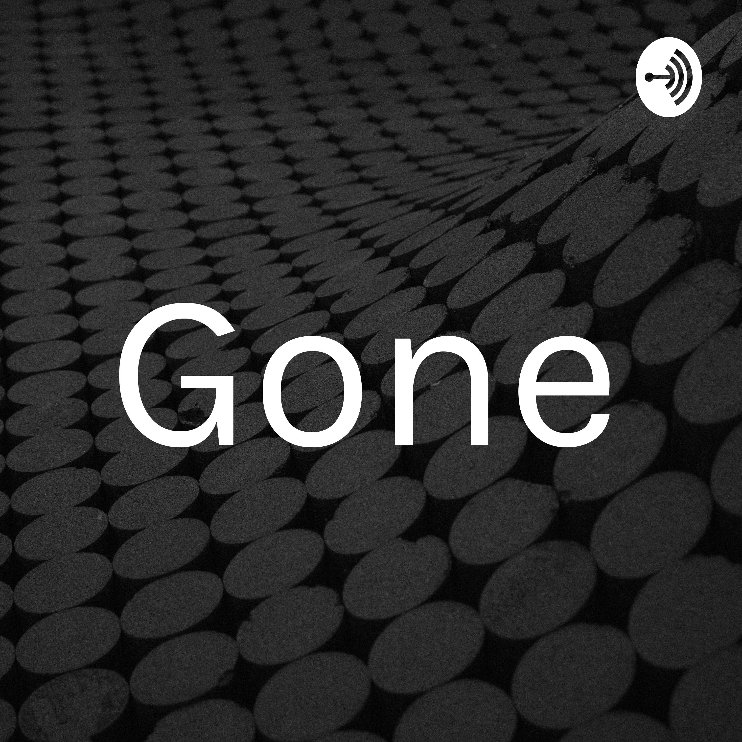 Gone