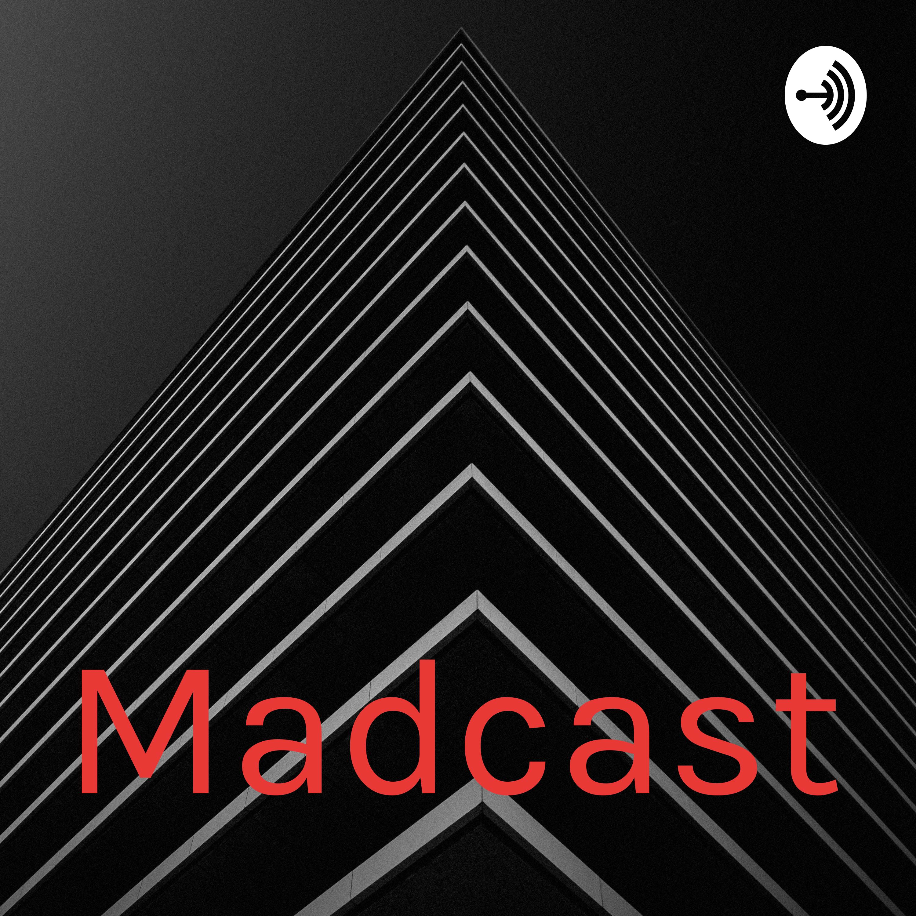 Madcast