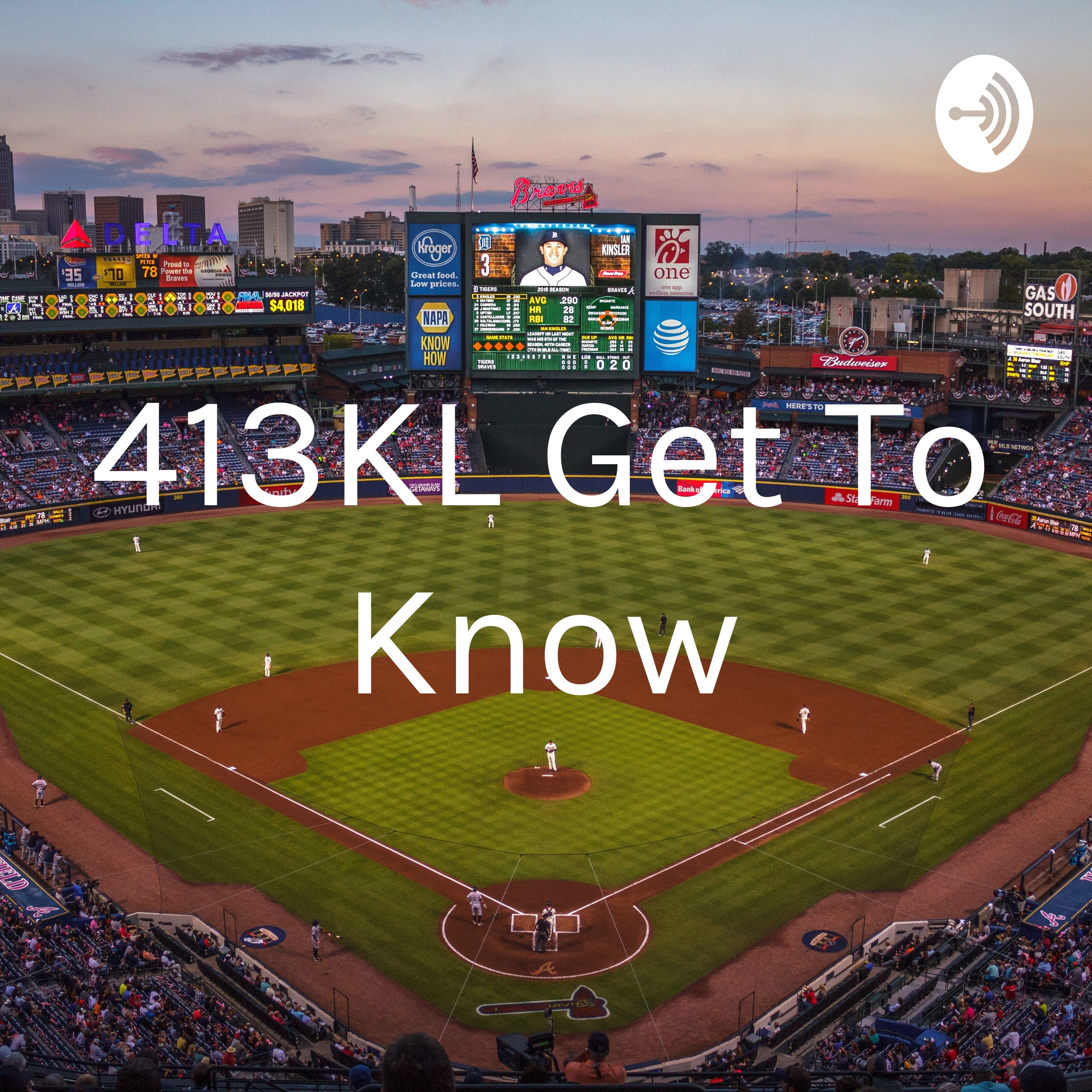 413KL Get To Know Podcast