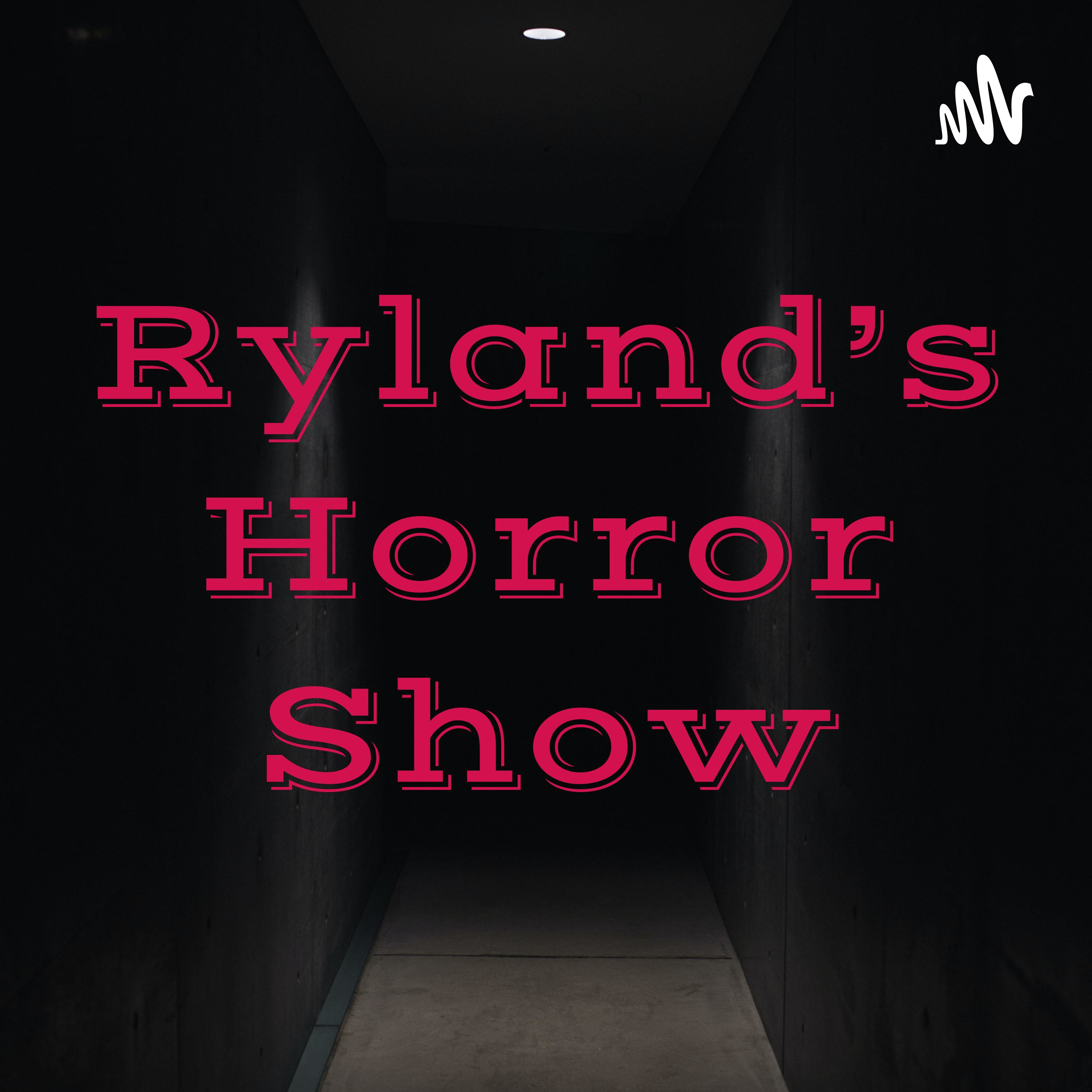 Ryland's Horror Show