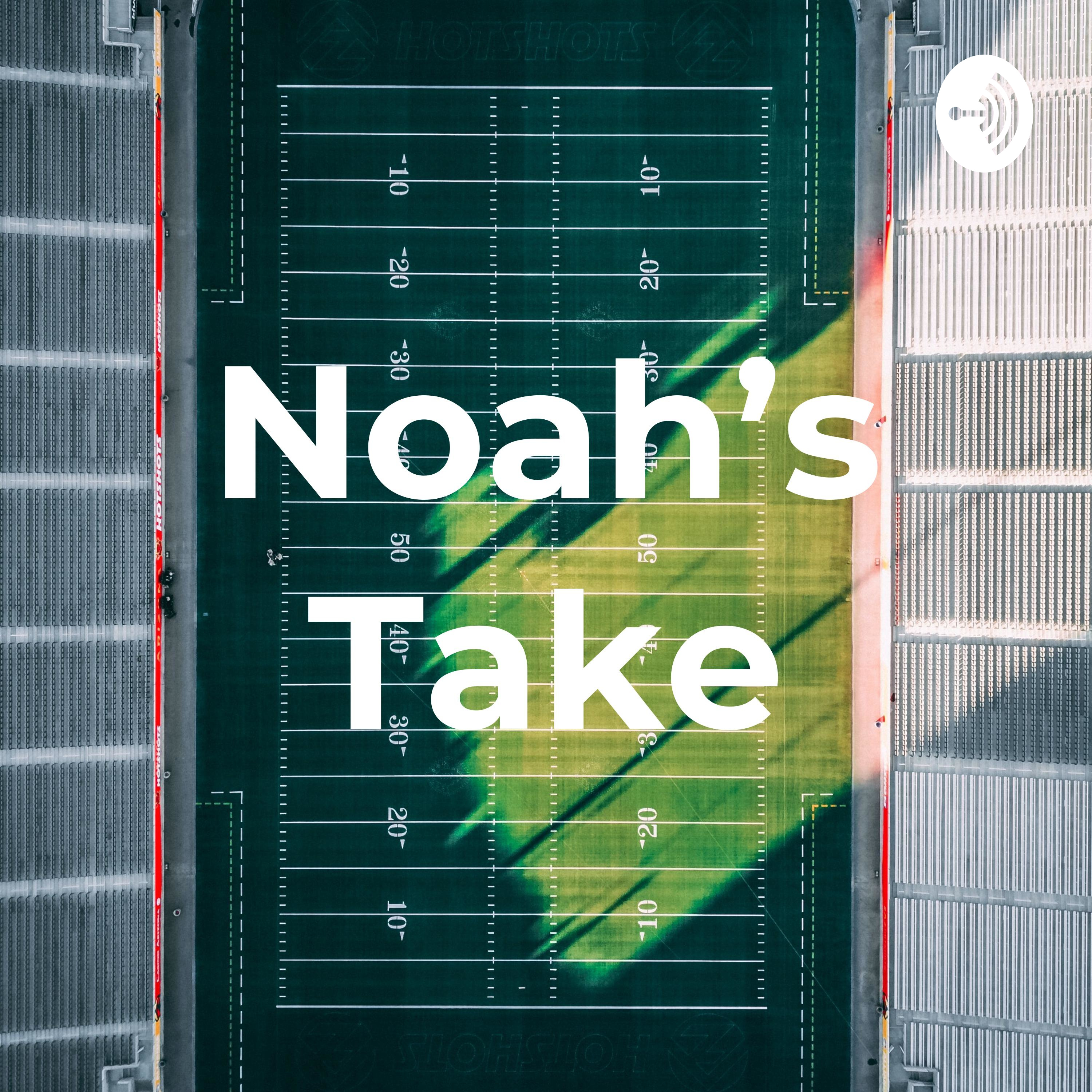 Noah’s Take