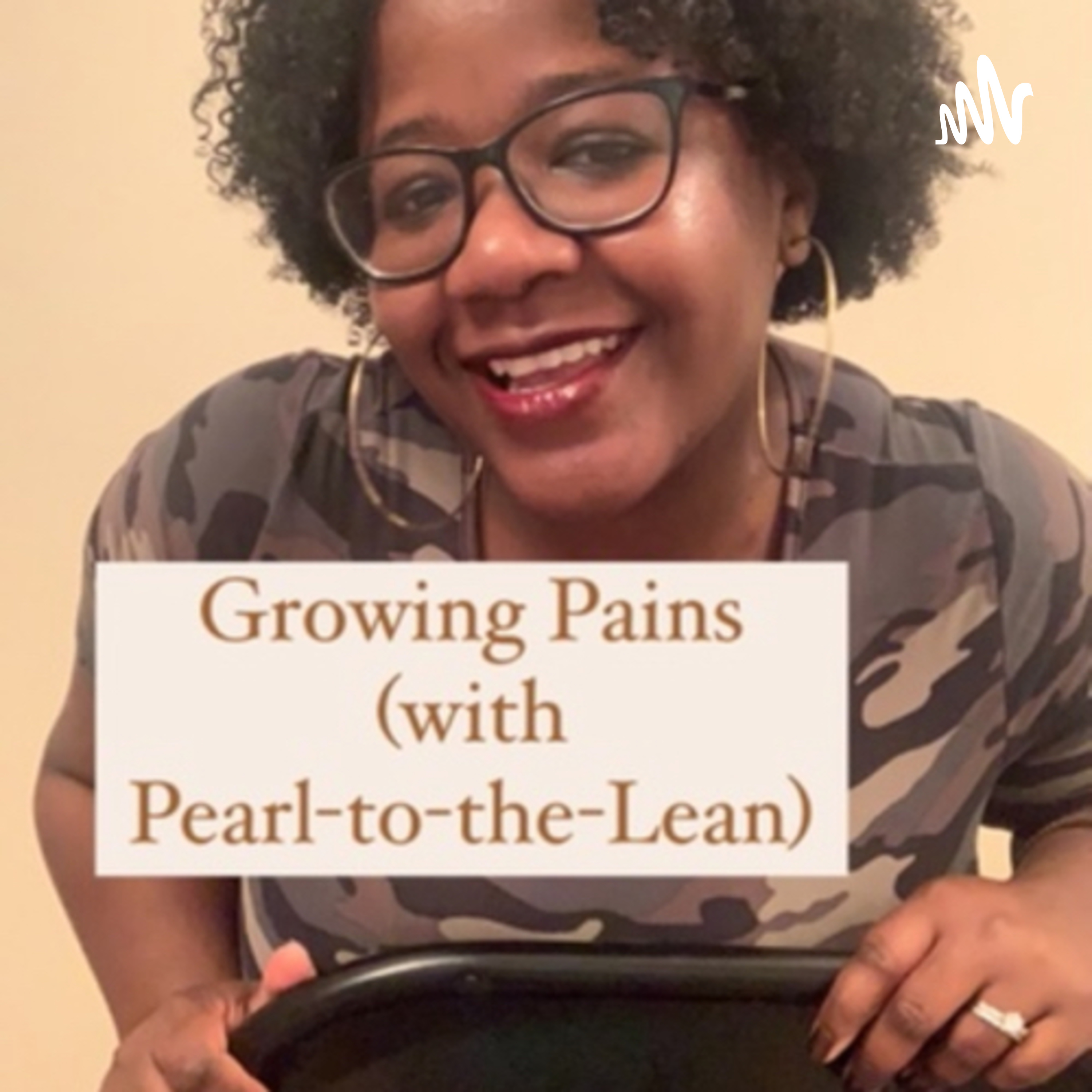 Growing Pains with Pearl-to-the-Lean