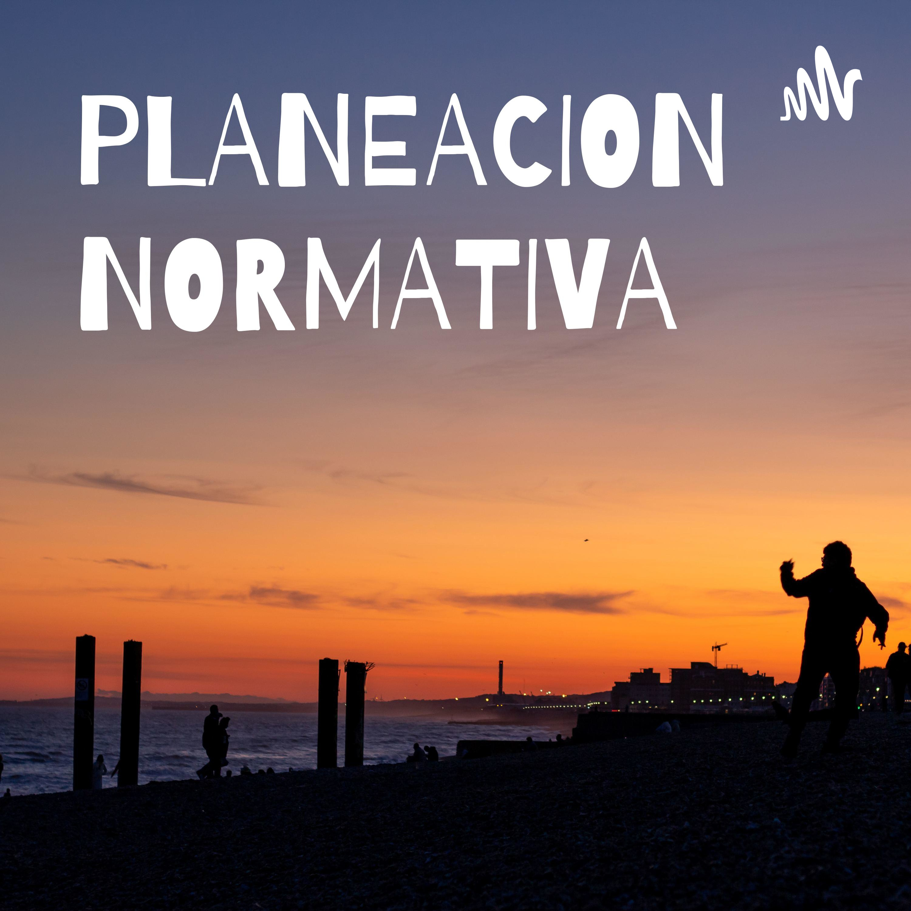 PLANEACION NORMATIVA podcast artwork