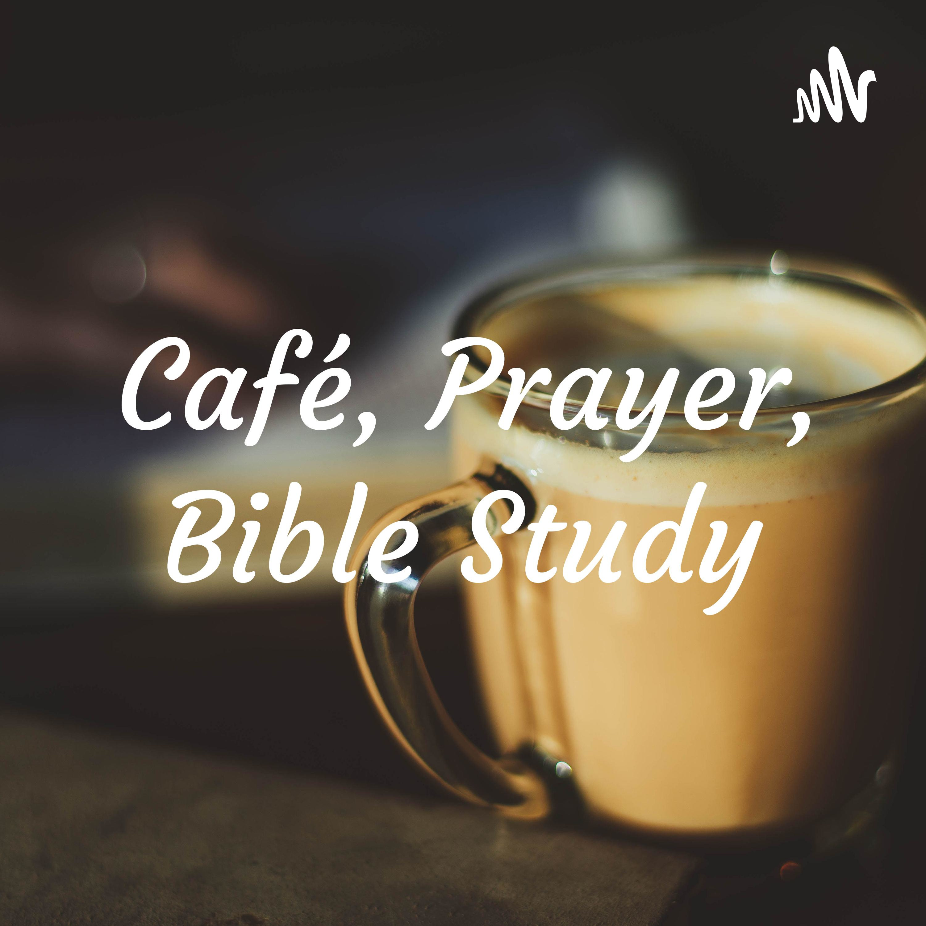 Café, Prayer, Bible Study podcast artwork