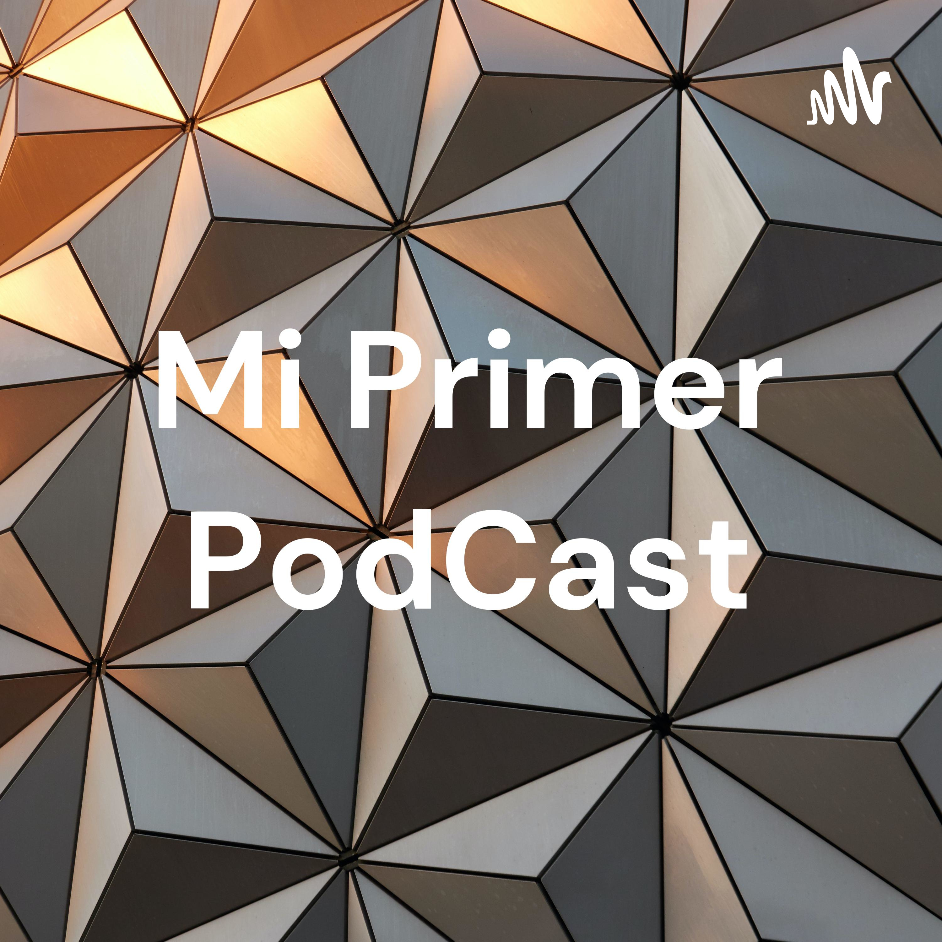 Mi Primer PodCast podcast artwork