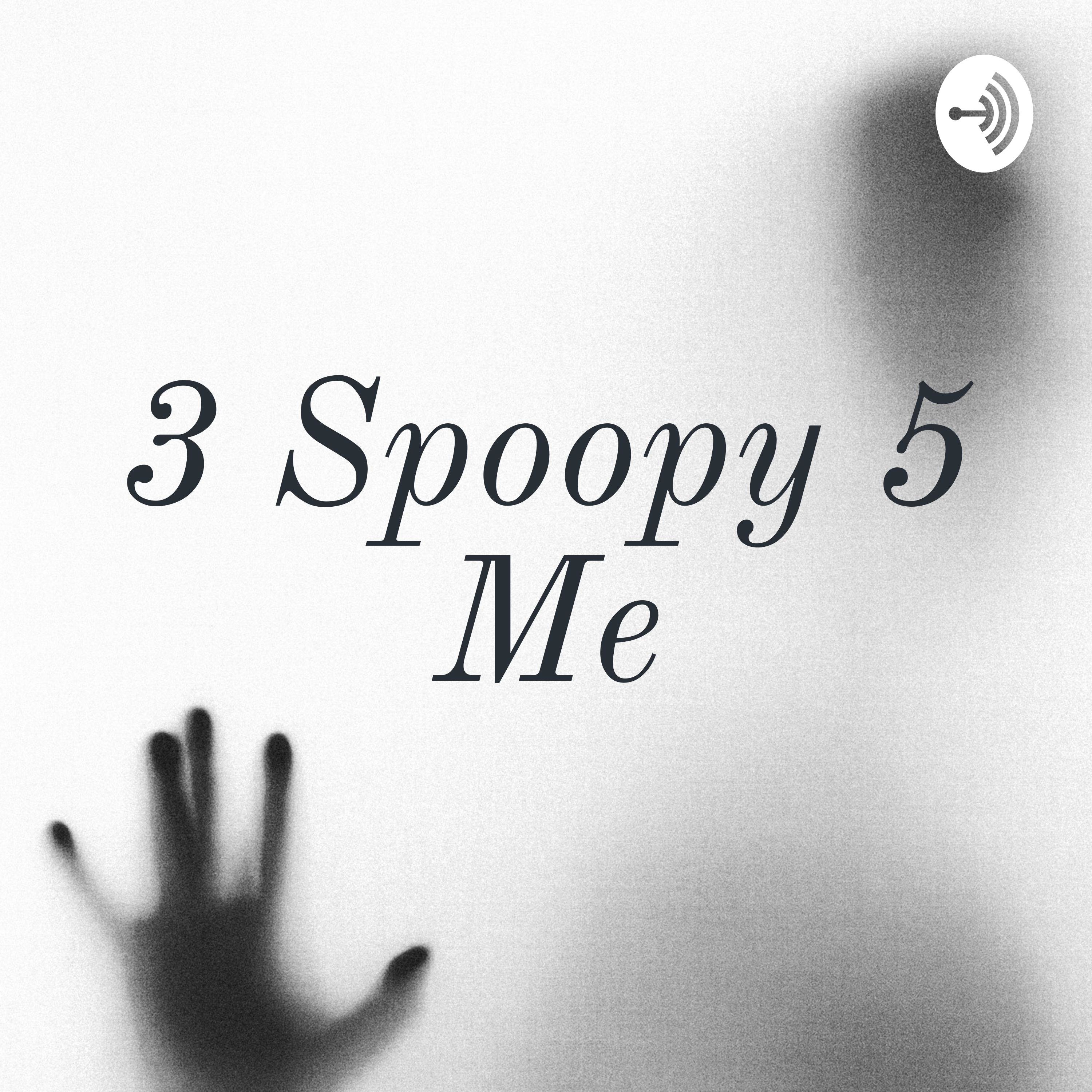 3 Spoopy 5 Me