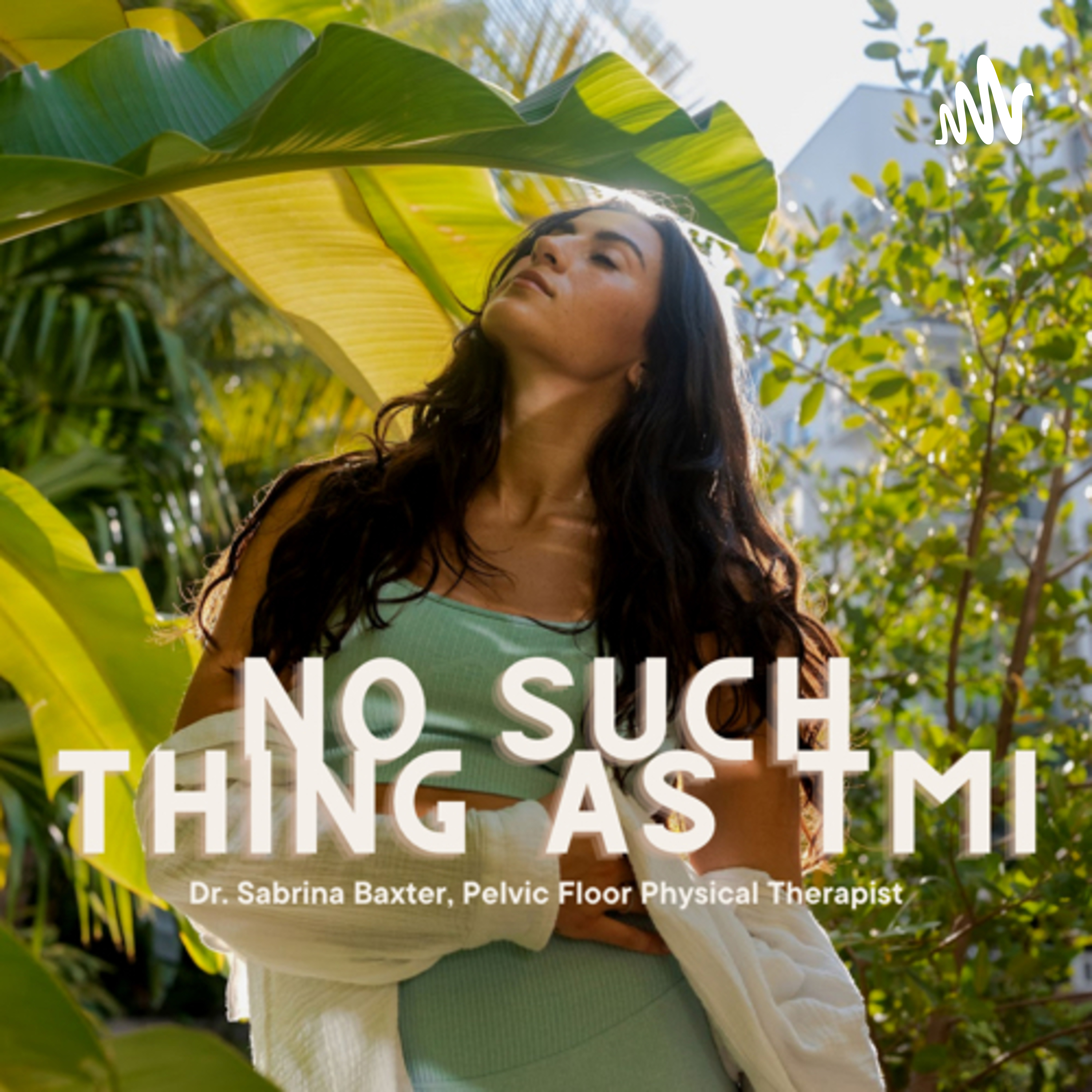 NO SUCH THING AS TMI