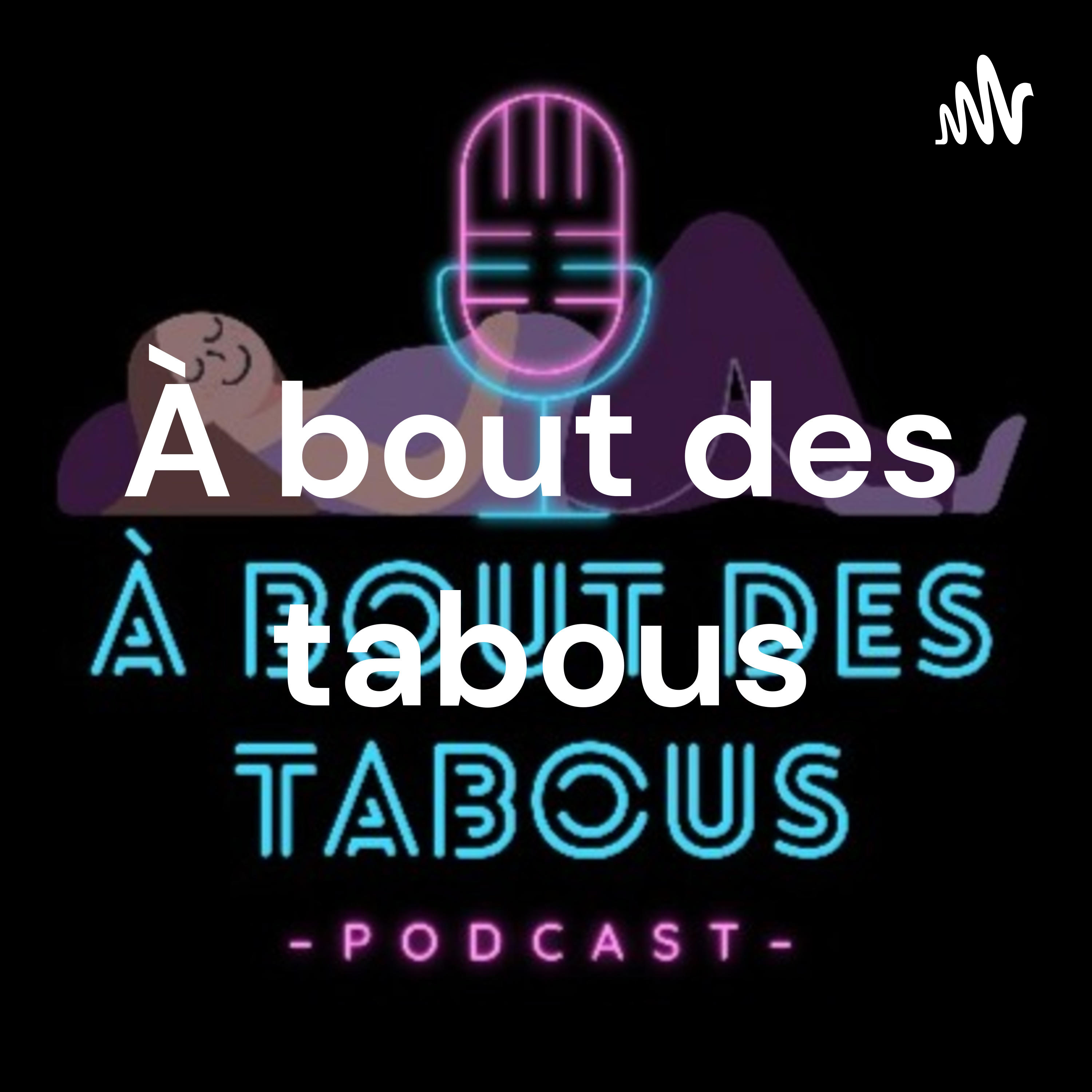 Cover art for the À bout des tabous podcast