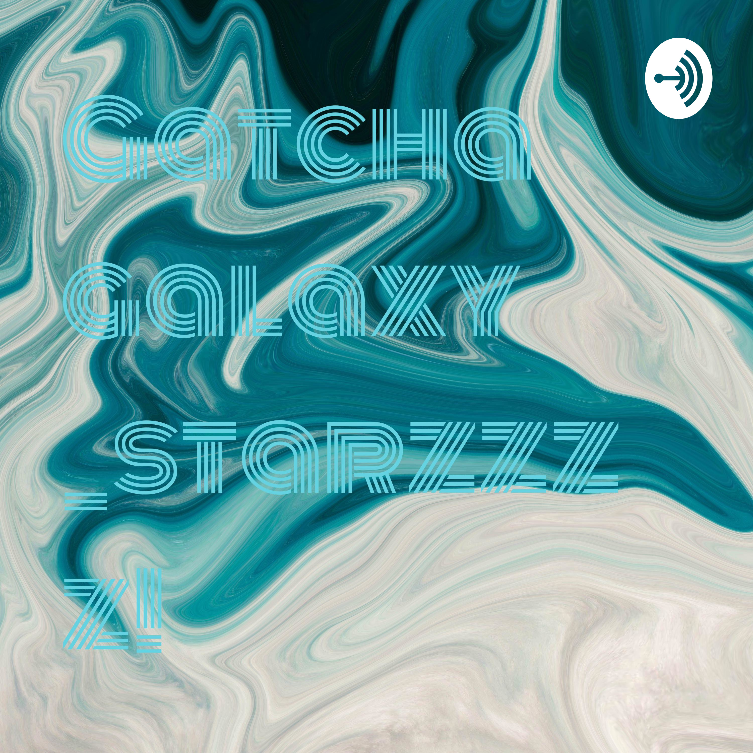 Gatcha galaxy _starzzzz! podcast artwork