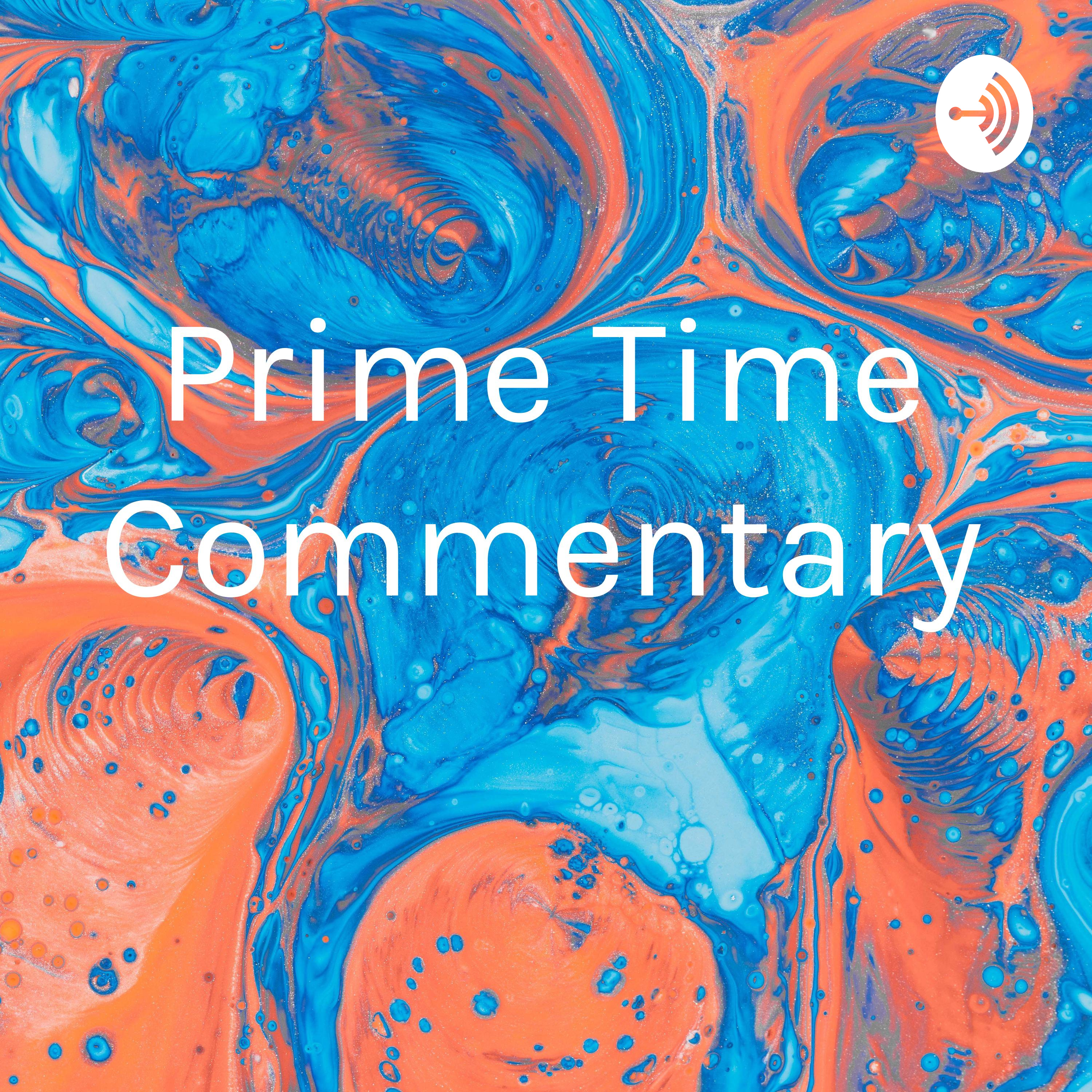 Prime Time Commentary 