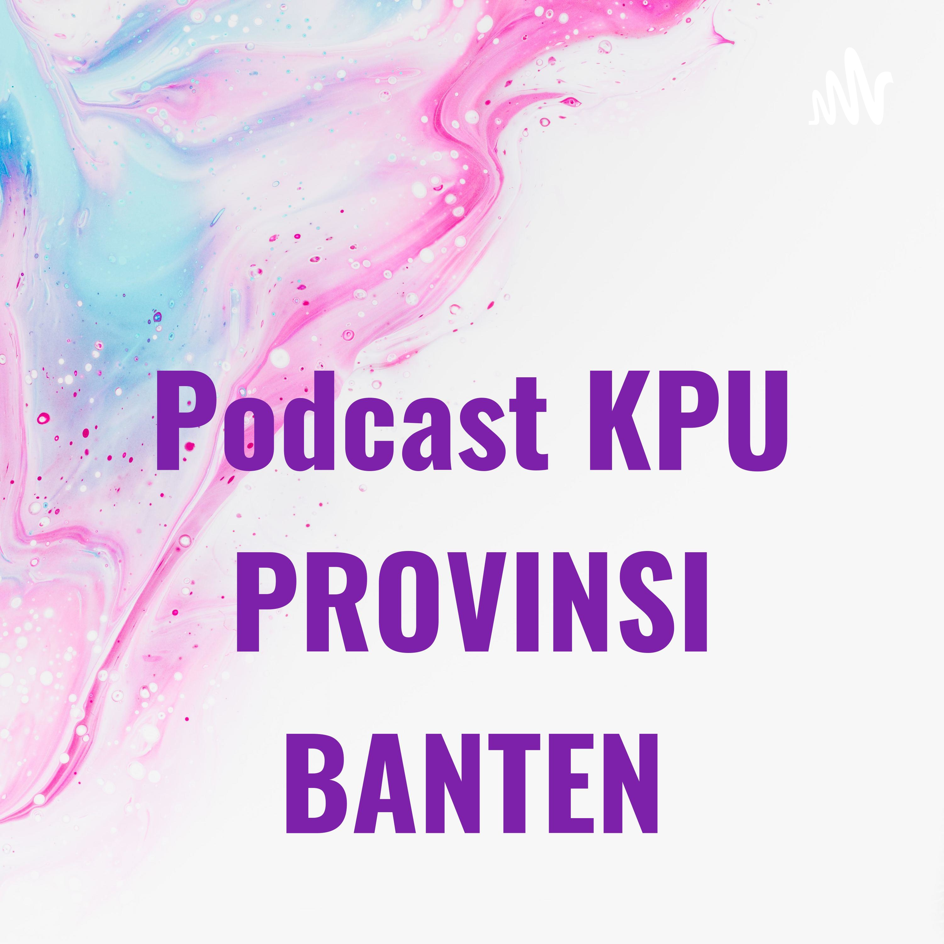 Podcast KPU PROVINSI BANTEN