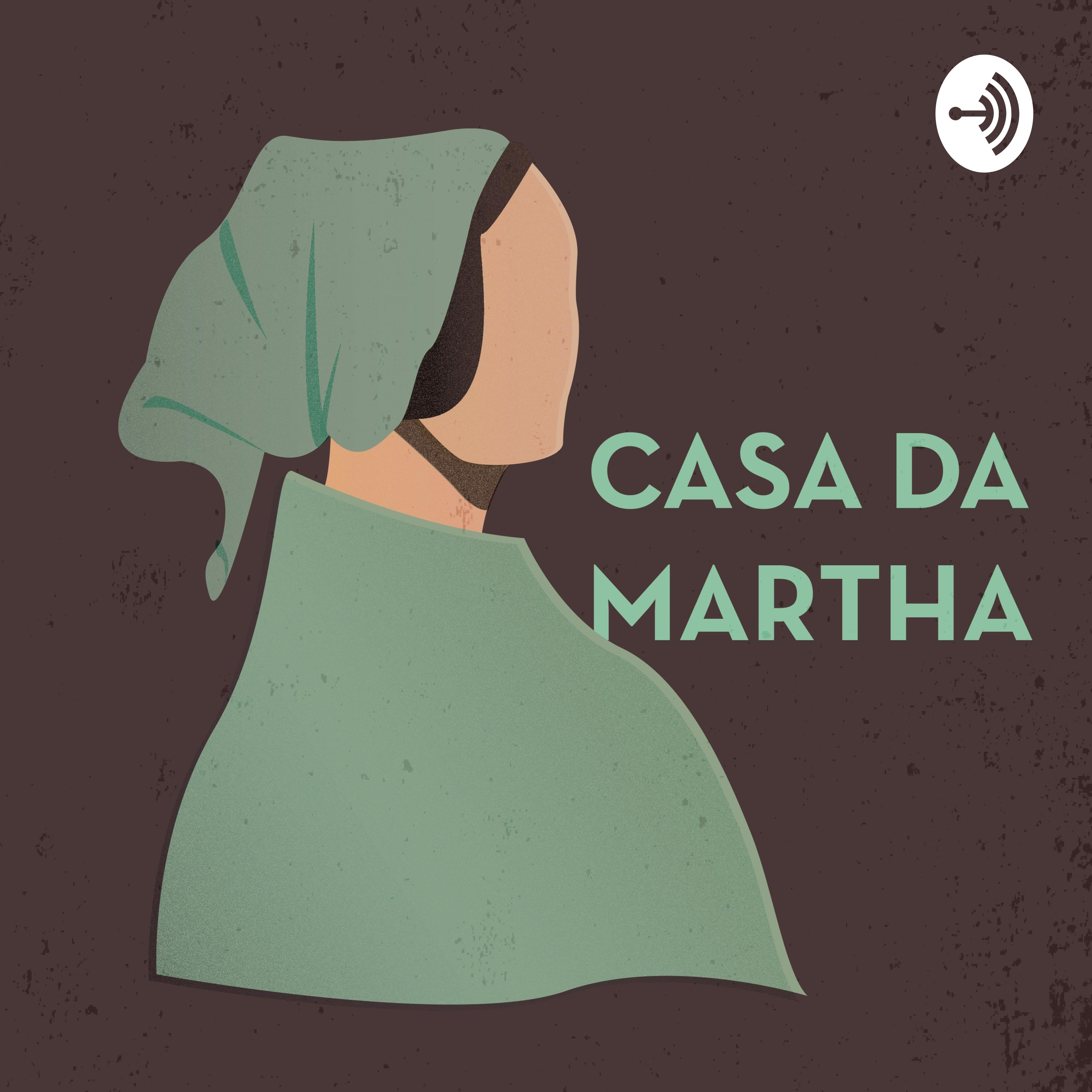 CASA DA MARTHA podcast artwork