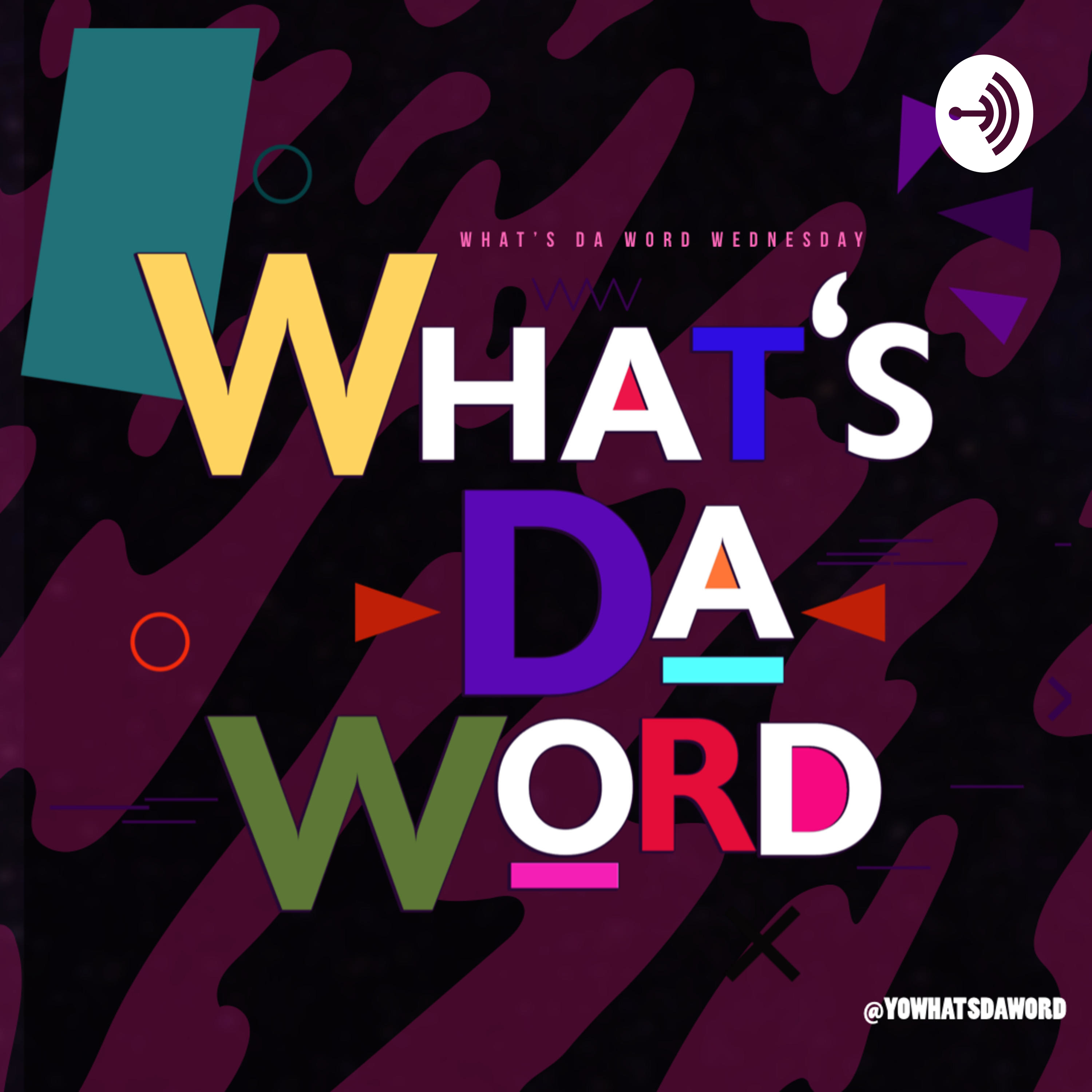 What\'s Da Word