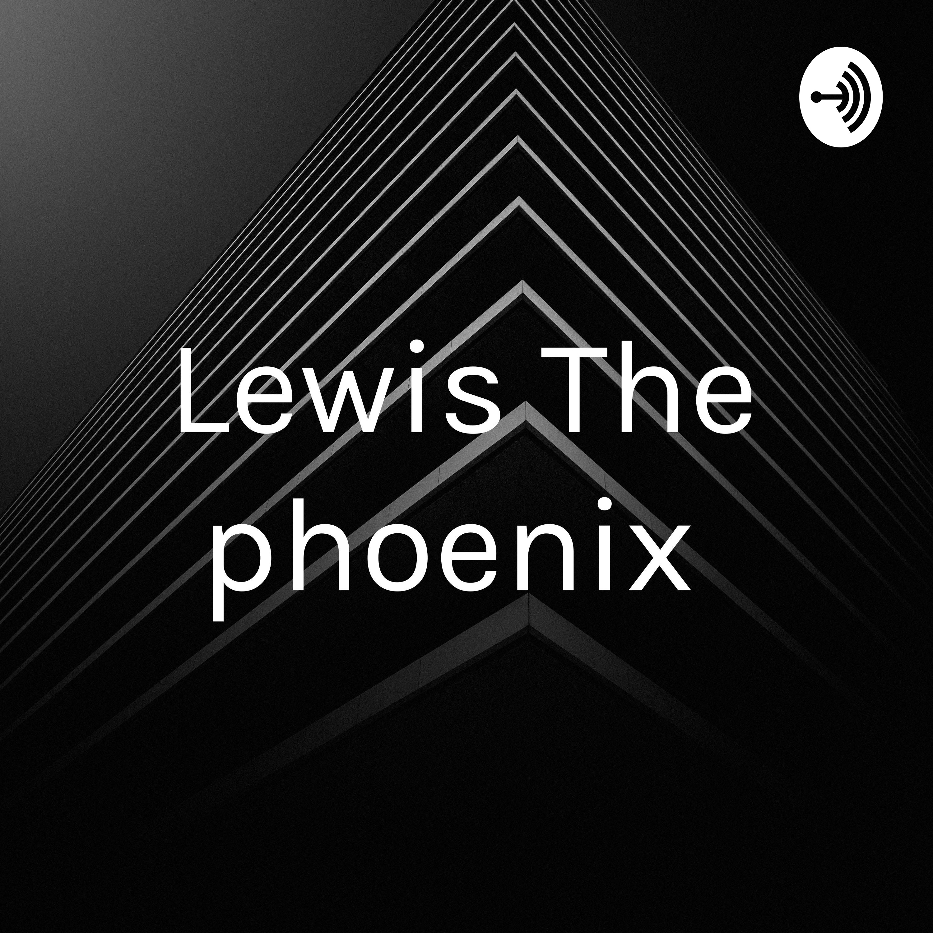 Lewis The phoenix 