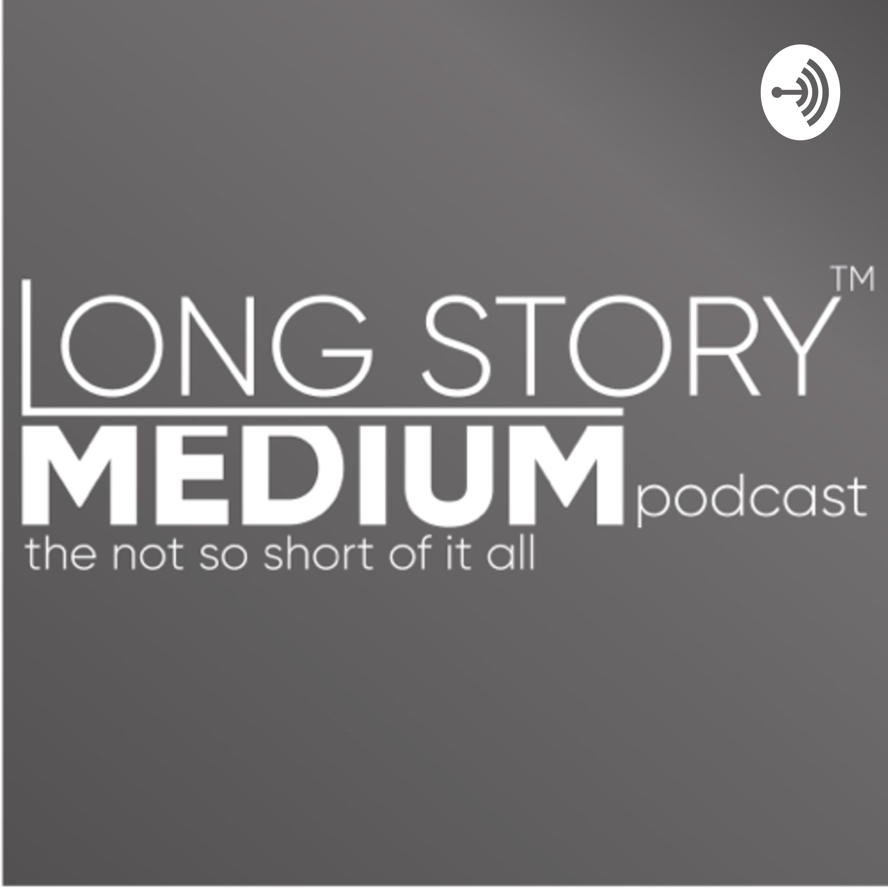 Long Story Medium