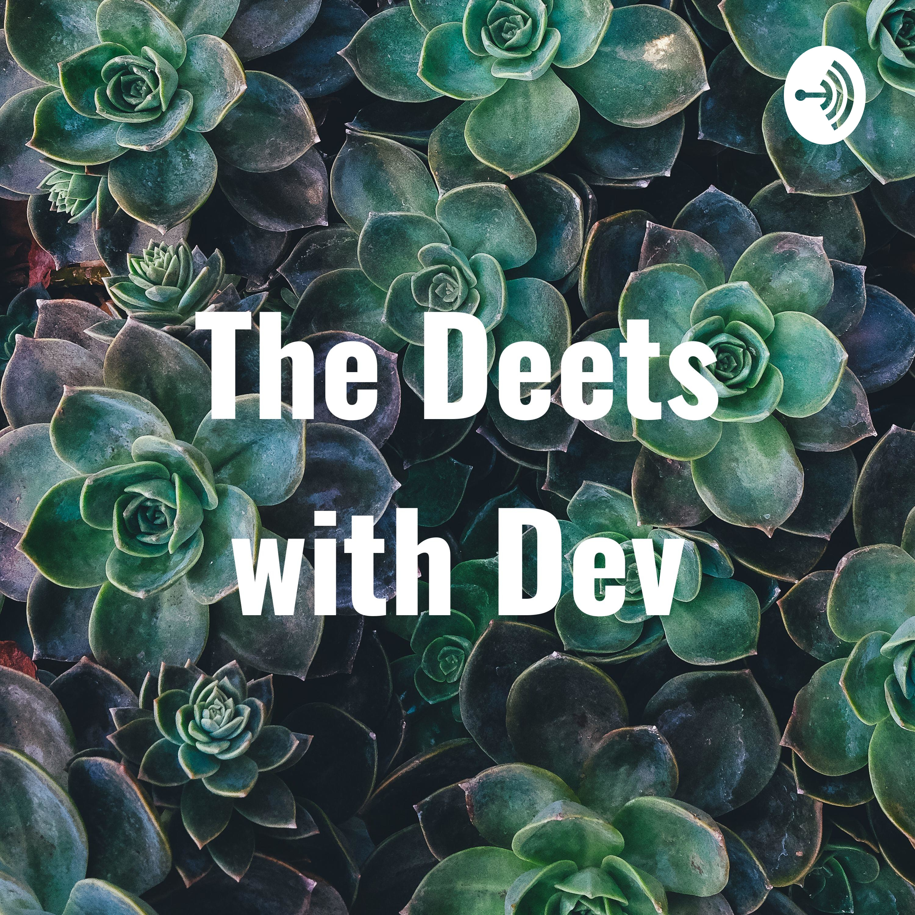 The Deets with Dev