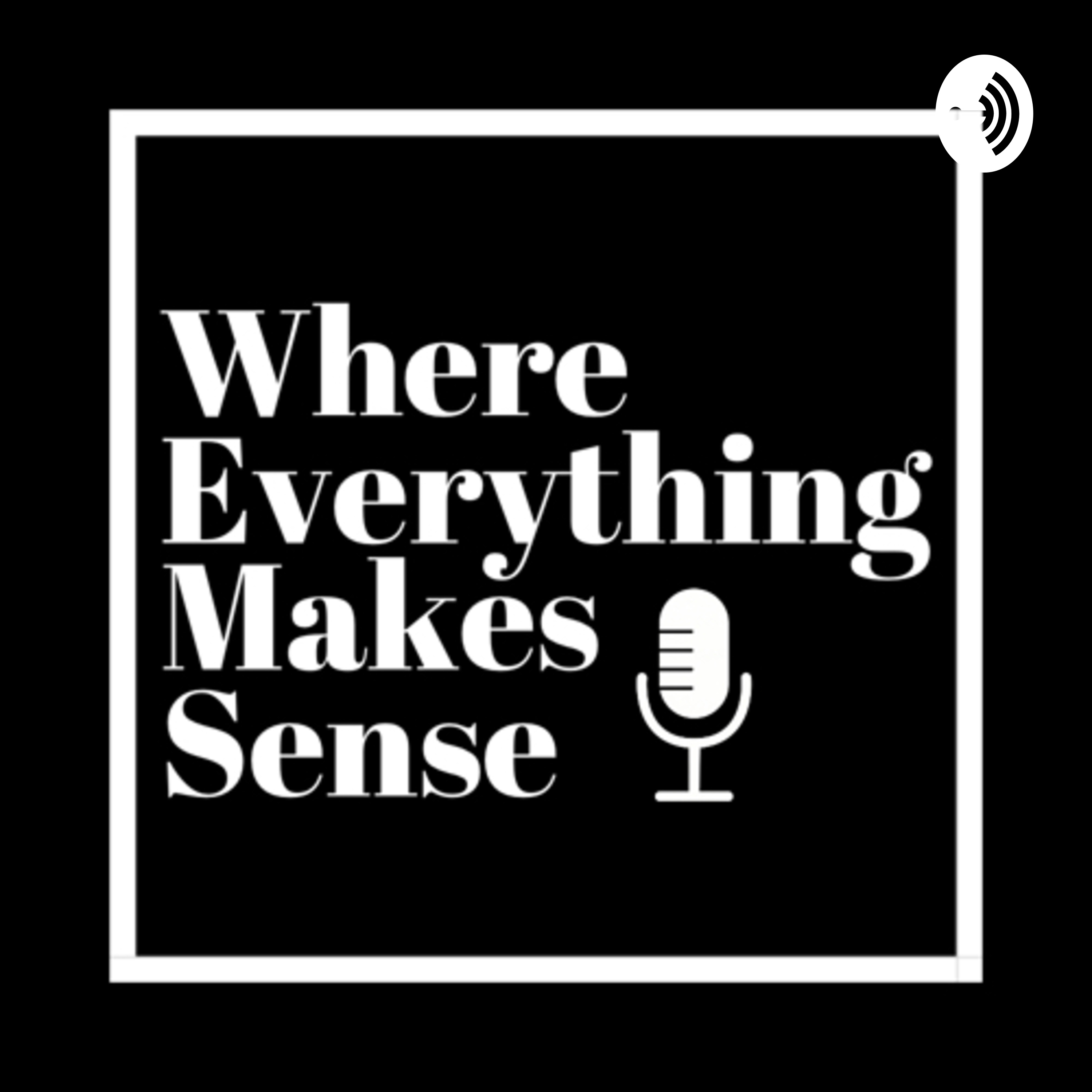 Where Everything Makes Sense