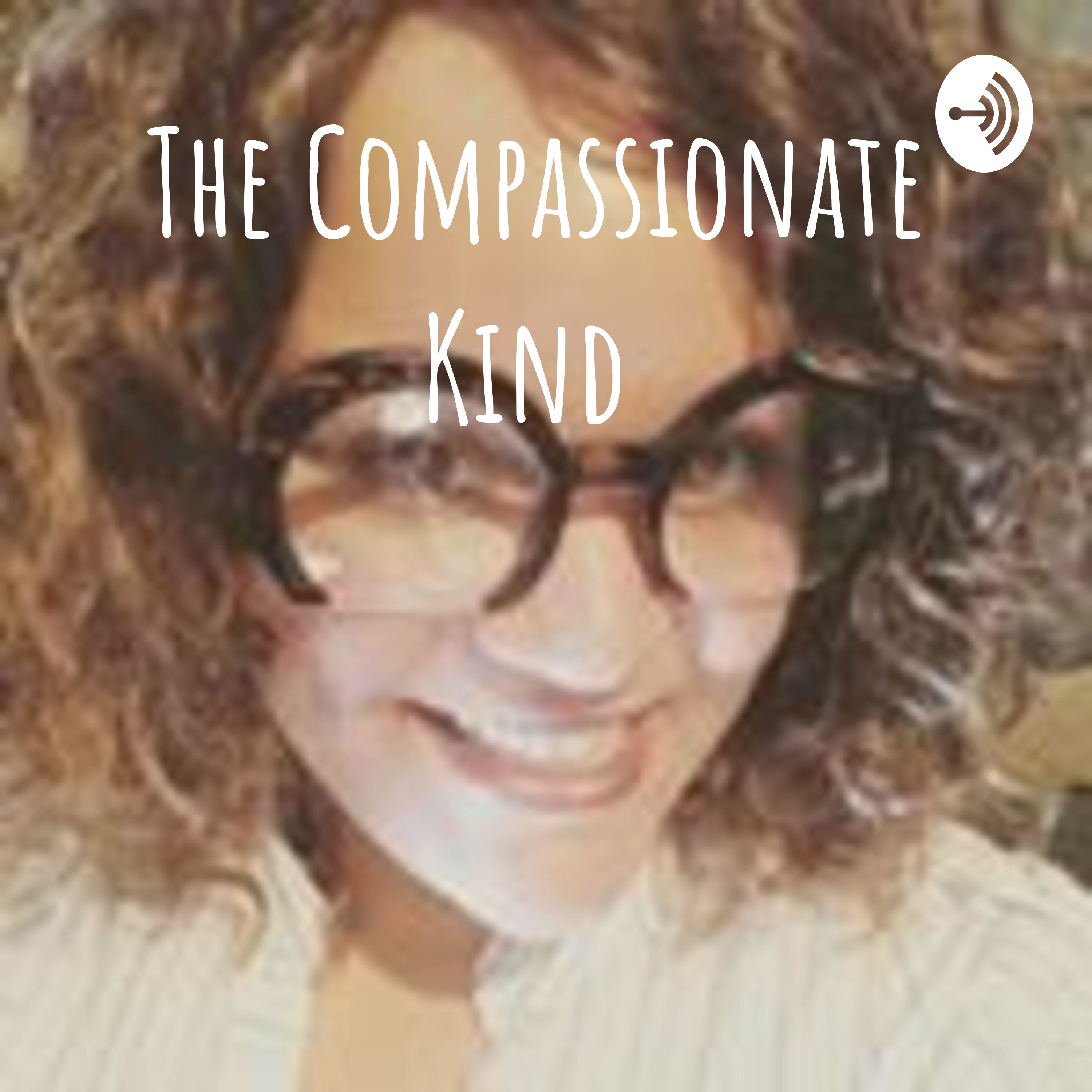 The Compassionate Kind
