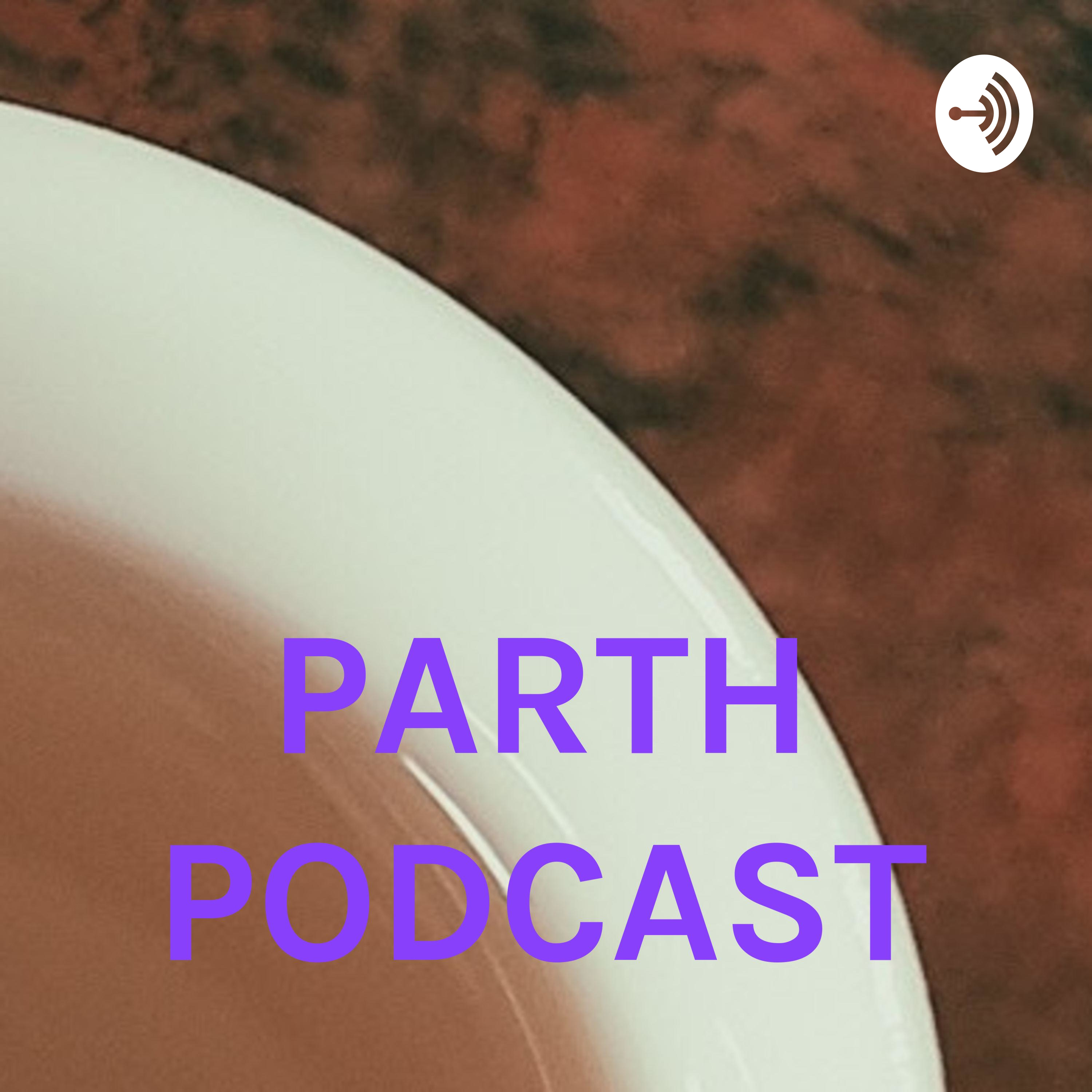 PARTH PODCAST