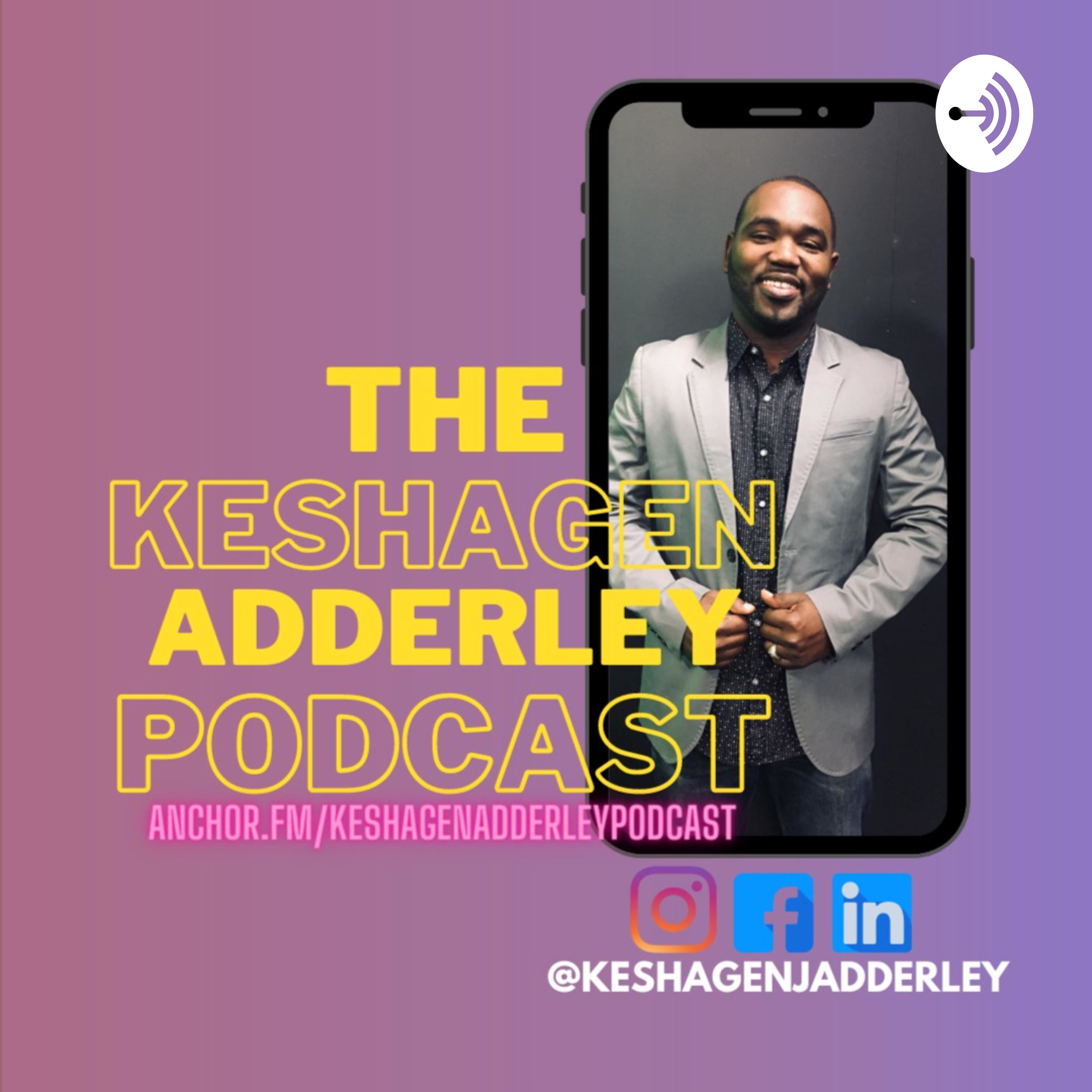 The Keshagen Adderley Podcast